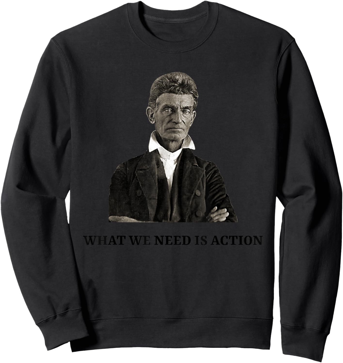 John Brown Abolitionist USA History Teacher Civil War Men Women Sweatshirt - Sweatshirt | Black