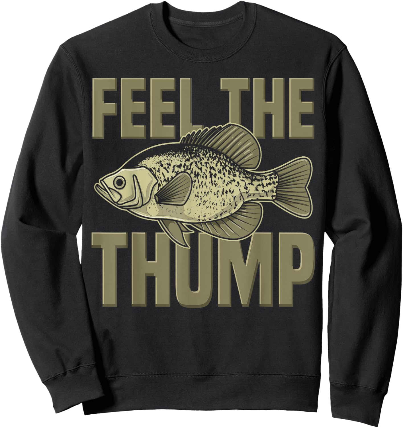 Fish Fisherman Angler Funny Quote Feel The Thump Sweatshirt - Sweatshirt | Black