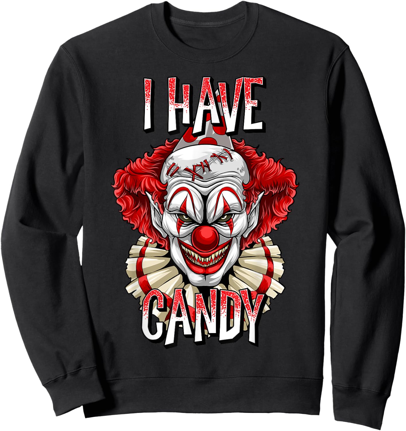 Scary Creepy Clown Halloween T Shirt I Have Candy Gifts Sweatshirt - Sweatshirt | Black