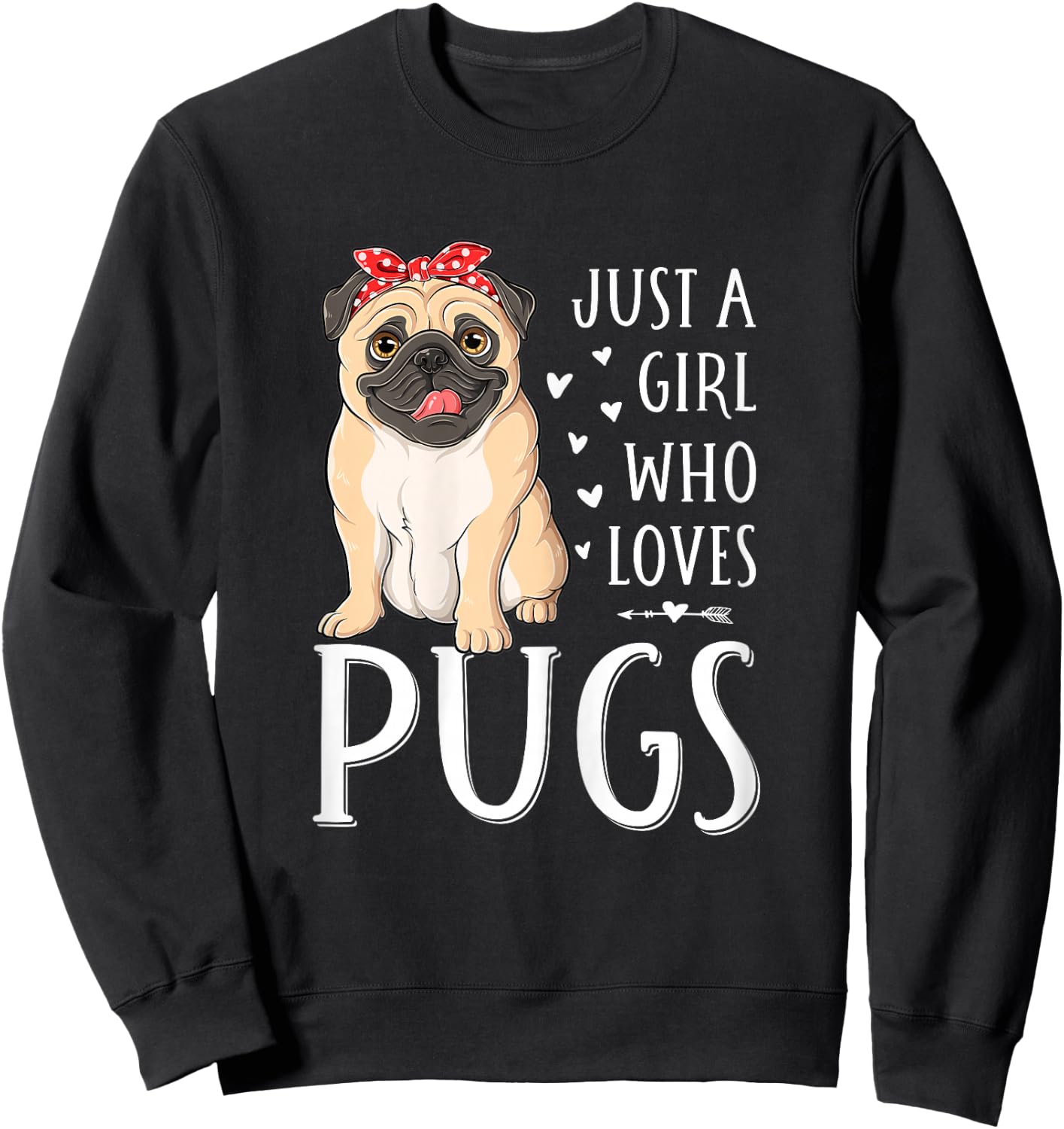 Just A Girl Who Loves Pugs Cute Dog Lover Girls Women Sweatshirt - Sweatshirt | Black
