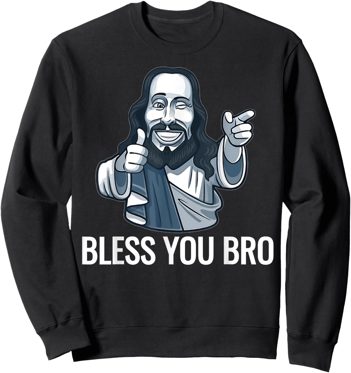 Jesus Christ Graphic God Bless You Bro funny shirts Sweatshirt - Sweatshirt | Black