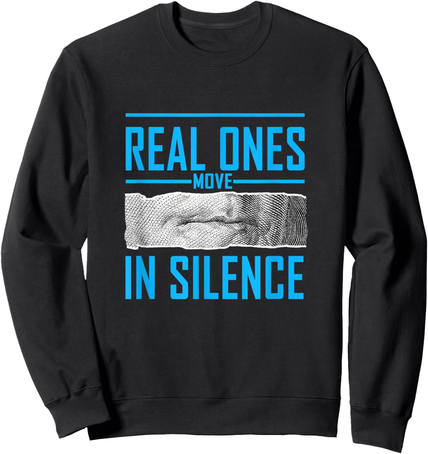 Blue Color Real Ones Move in Silence Blue Graphic Sweatshirt - Sweatshirt | Black