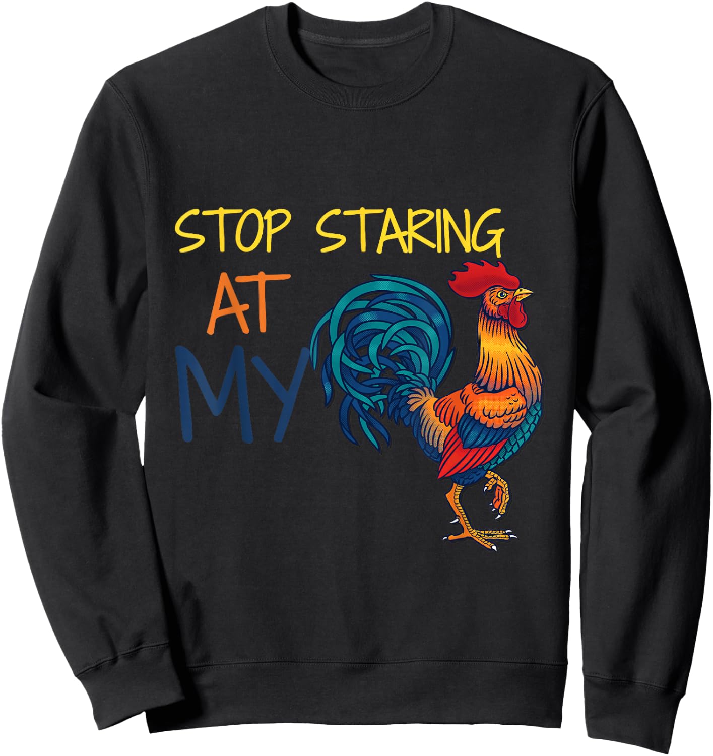 Stop Staring at My Cock Sweatshirt - Sweatshirt | Black