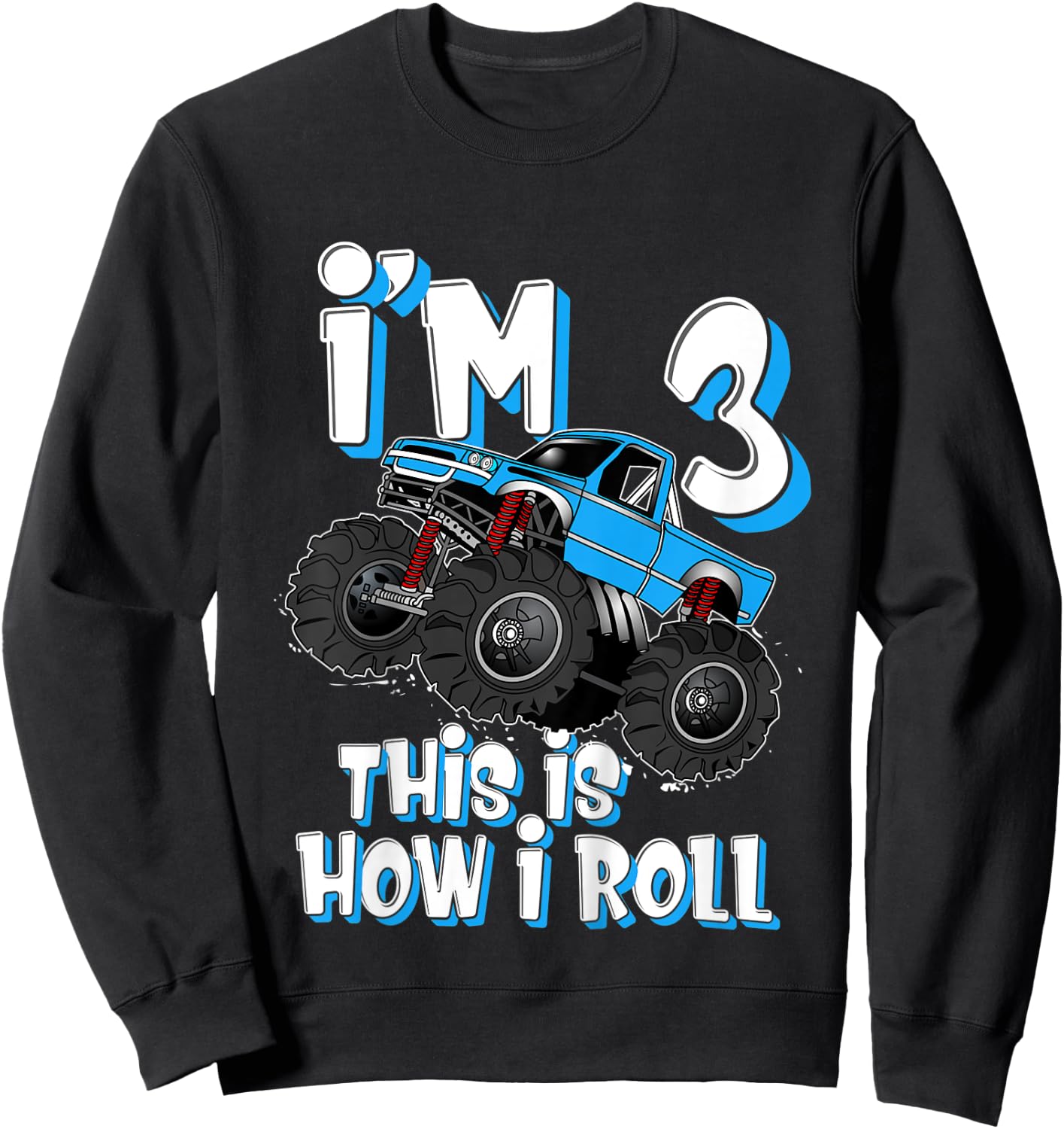 Kids Monster Truck I'm 3 This is How I Roll 3rd Birthday Party Sweatshirt - Sweatshirt | Black