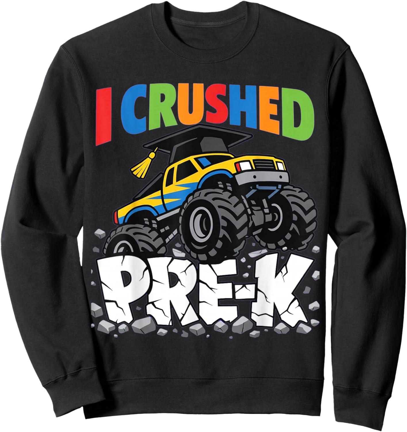 I Crushed Pre K Graduation 2026 Monster Truck Cap Boys Kids Sweatshirt - Sweatshirt | Black