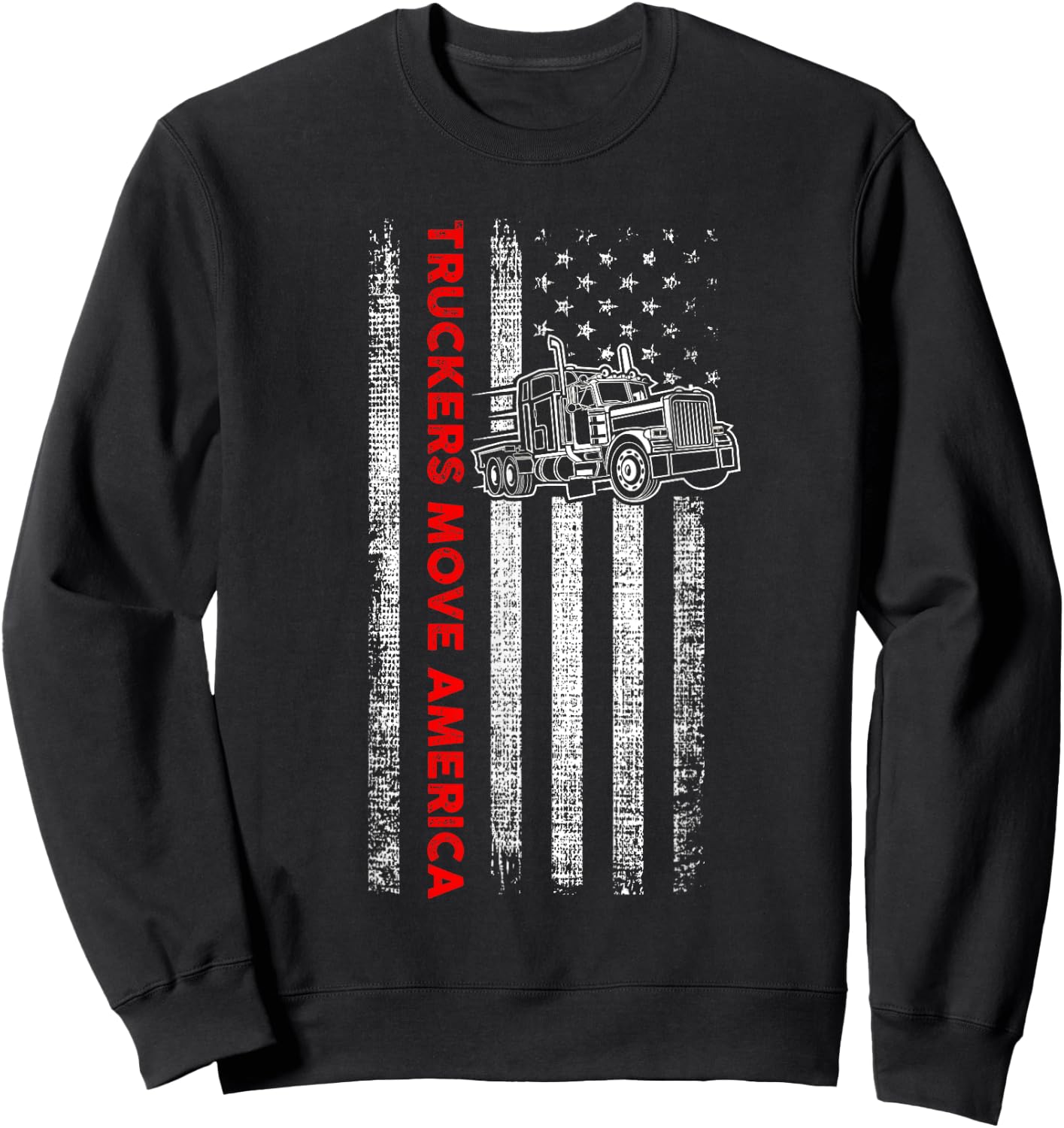 Truckers Move America - Patriotic Trucker - American Flag Sweatshirt - Sweatshirt | Black