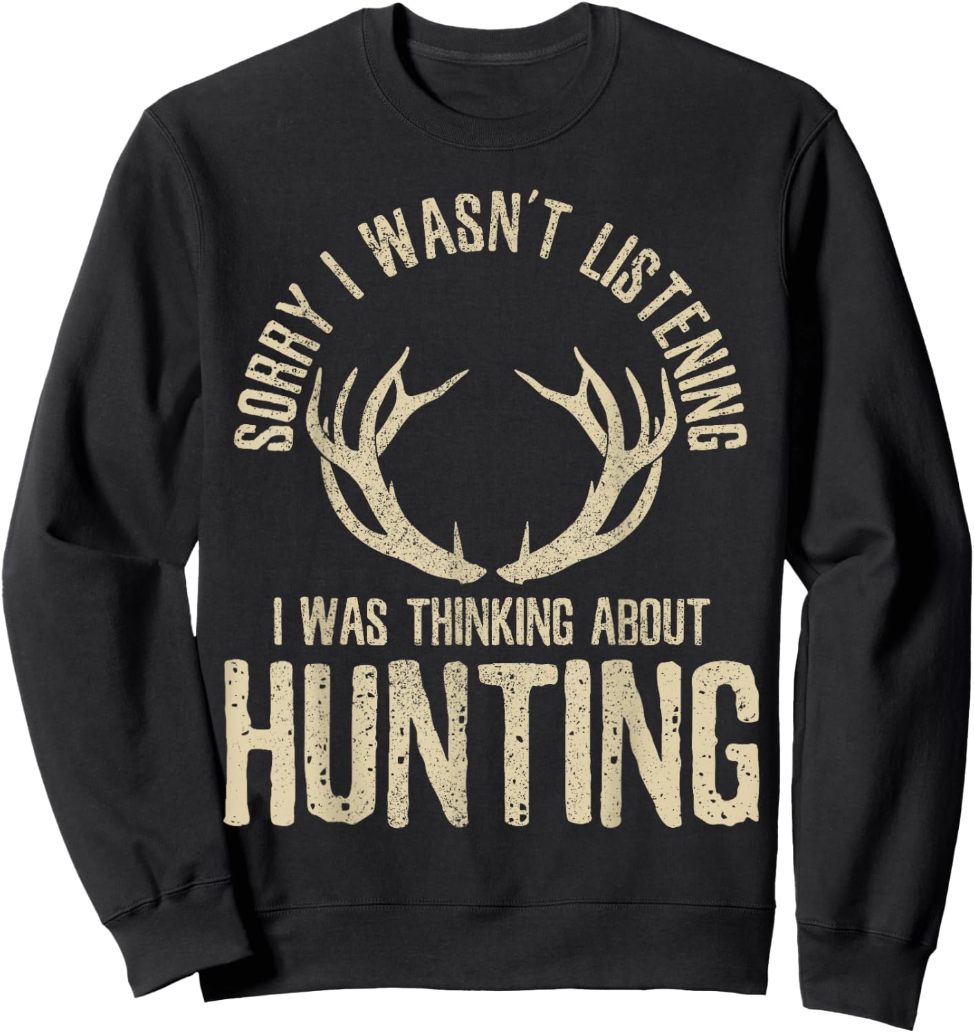 Funny Hunting Quote Saying Deer Venison Elk Hunter Gift Sweatshirt - Sweatshirt | Black