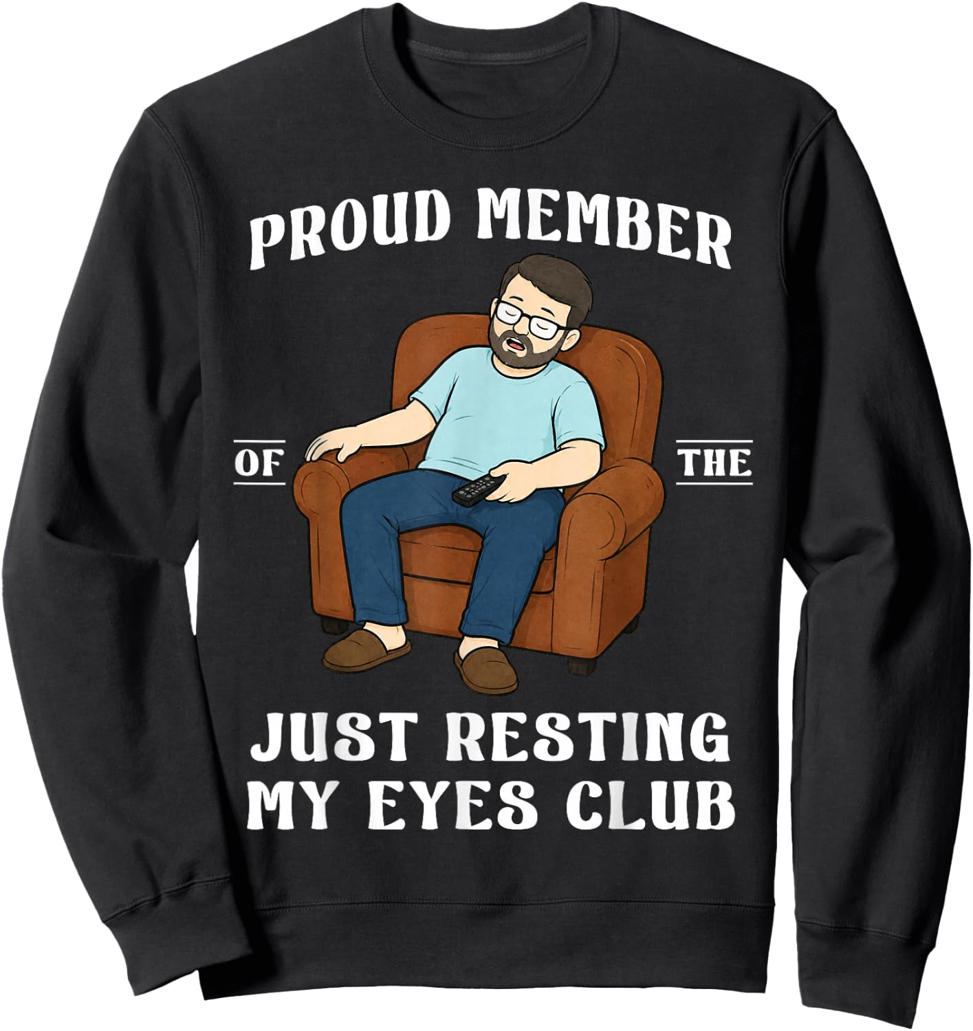 Proud Member of The Just Resting My Eyes Funny Dad Sweatshirt - Sweatshirt | Black