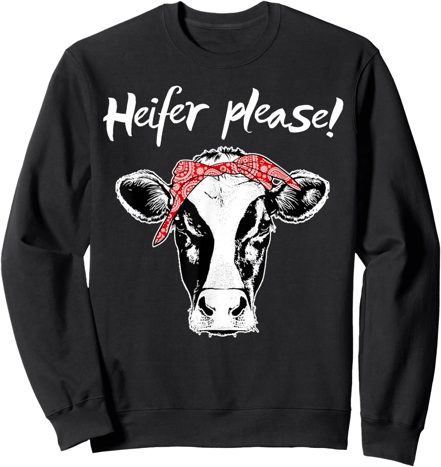 Heifer Please Shirt Farmer Gift Cow Lovers Sweatshirt - Sweatshirt | Black