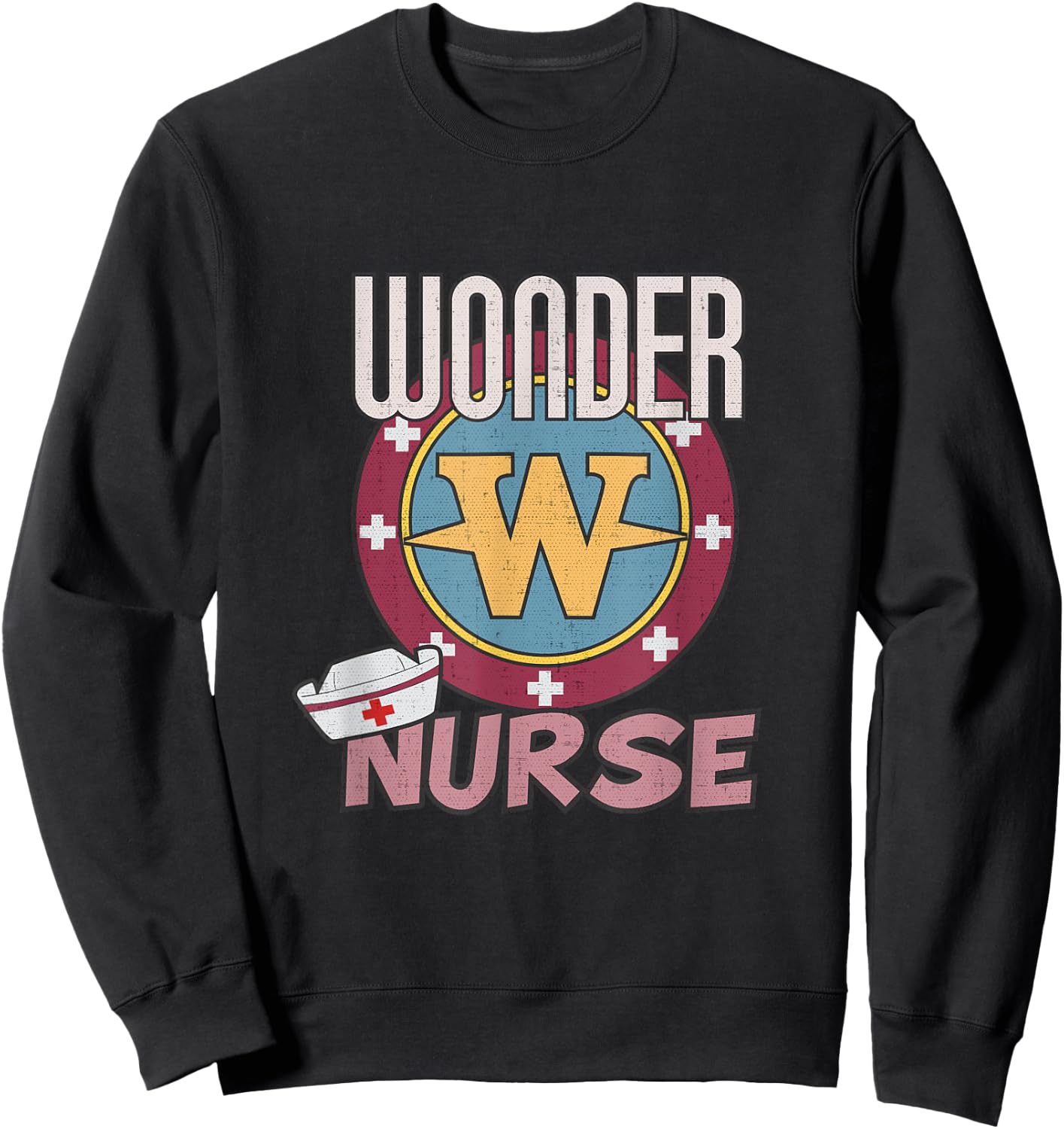 Wonder Nurse for the Super Nurse, RN, ER, LVN, Caregiver Sweatshirt - Sweatshirt | Black