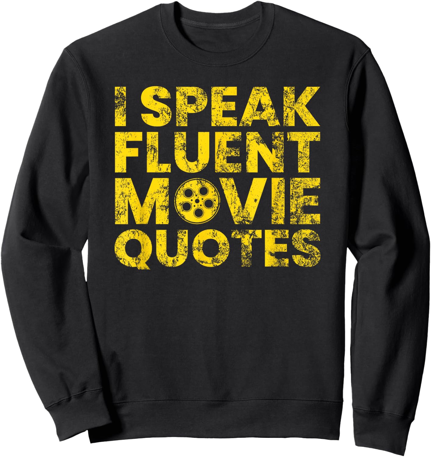 I Speak Fluent Movie Quotes Movie Lover Gift Sweatshirt - Sweatshirt | Black