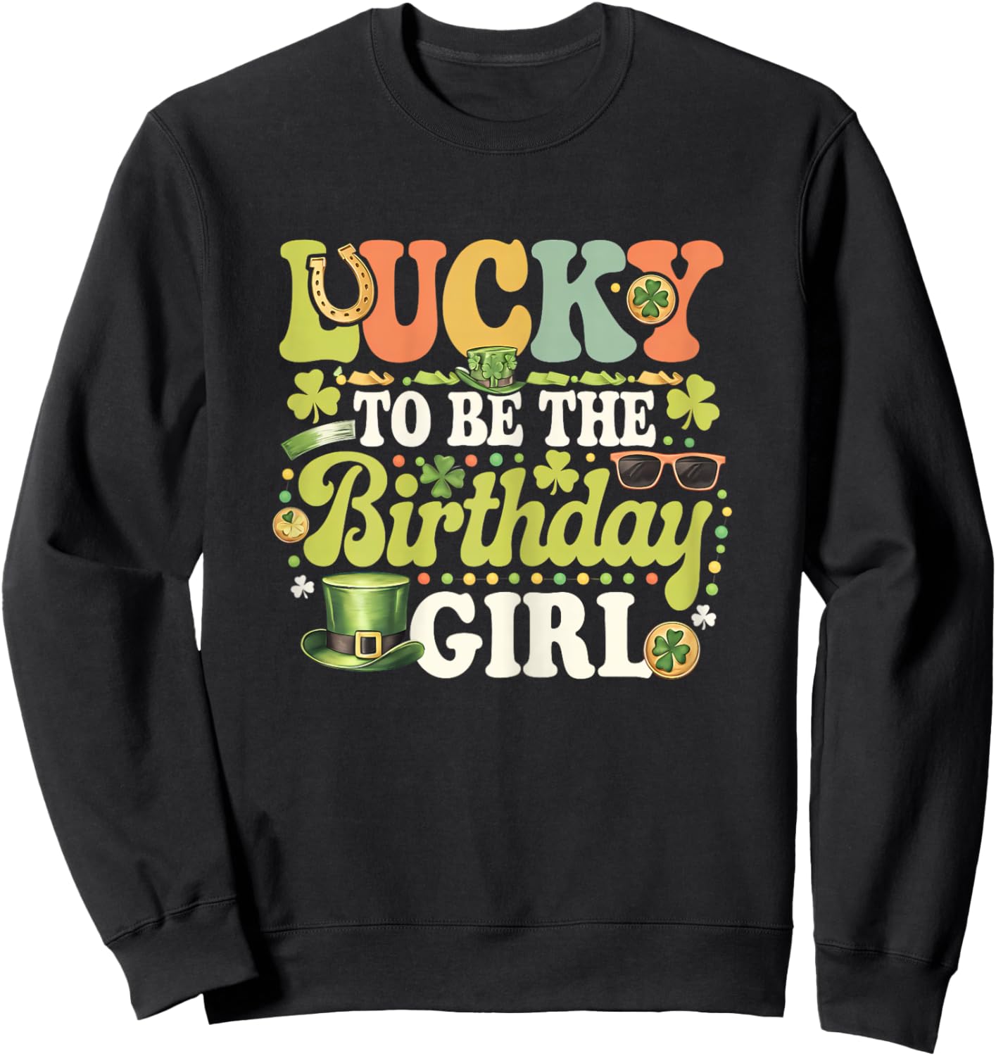 Lucky To Be The Birthday Girl Daughter St Patricks Day Kids Sweatshirt - Sweatshirt | Black