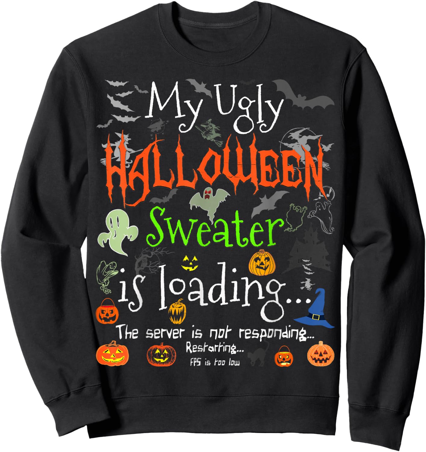 My Ugly Halloween Sweater Loading - Funny Halloween Costume Sweatshirt - Sweatshirt | Black