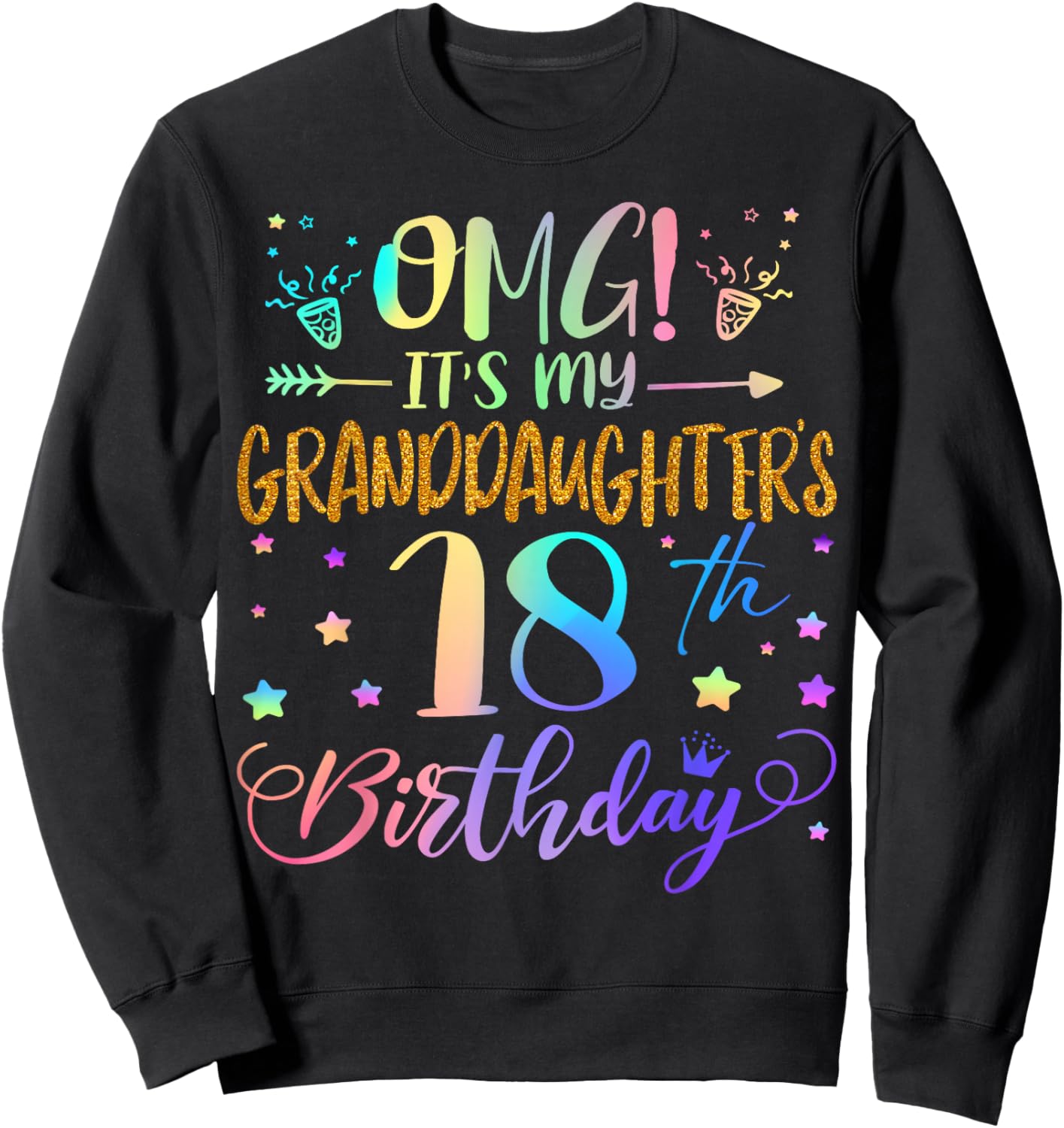 OMG It's My Granddaughter's 18th Birthday Sweet 18 Years Old Sweatshirt - Sweatshirt | Black