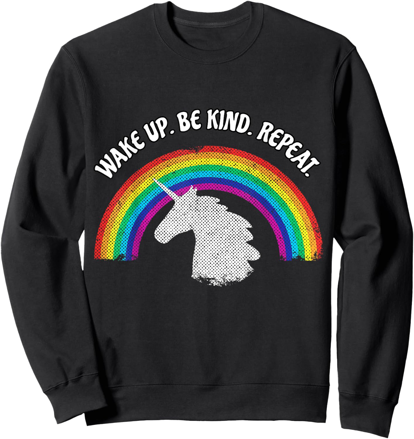 Wake Up Be Kind Repeat Kindness Rainbow Unicorn T Shirt Sweatshirt - Sweatshirt | Black