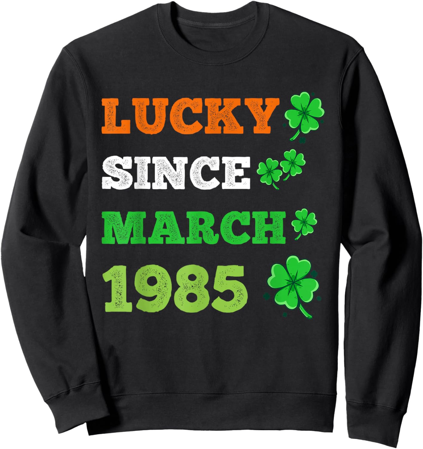 Lucky since March 1985 41 year old Patrick's birthday gifts Sweatshirt - Sweatshirt | Black