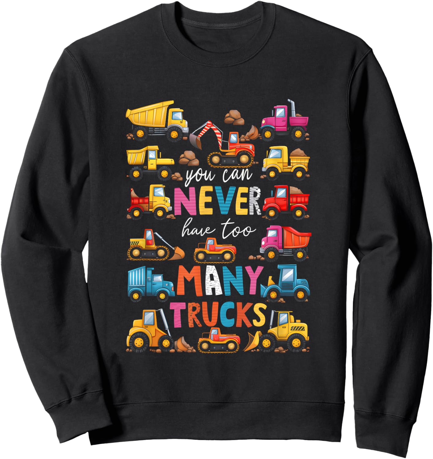 You Can Never Have Too Many Trucks Boys Construction Trucks Sweatshirt - Sweatshirt | Black