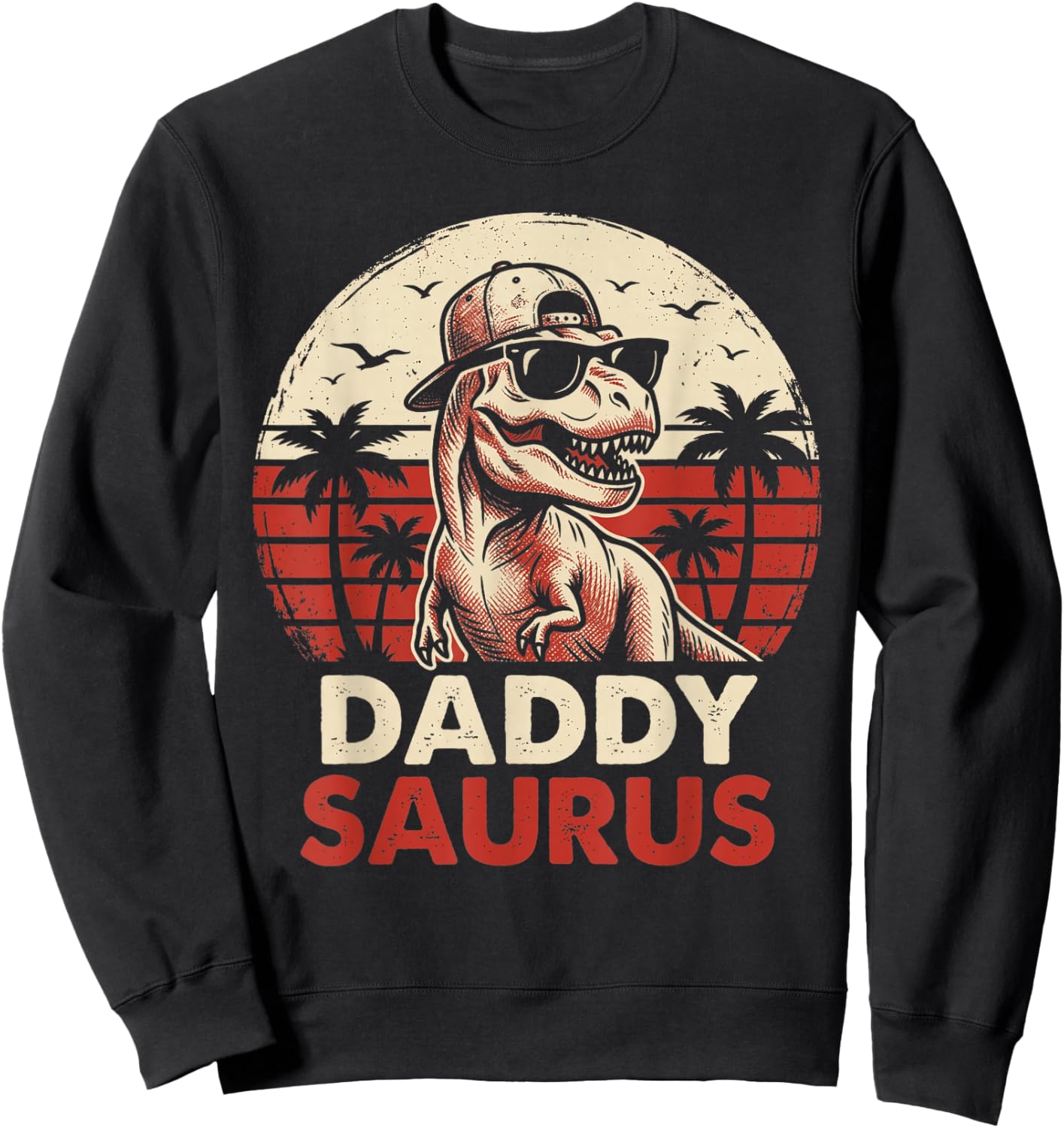Daddy Saurus T rex Dinosaur Daddysaurus Fathers Day for Dad Sweatshirt - Sweatshirt | Black
