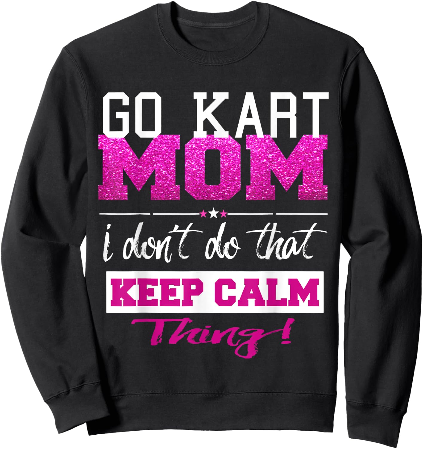 Funny Go Kart Mom T Shirt Best Mother Sweatshirt - Sweatshirt | Black