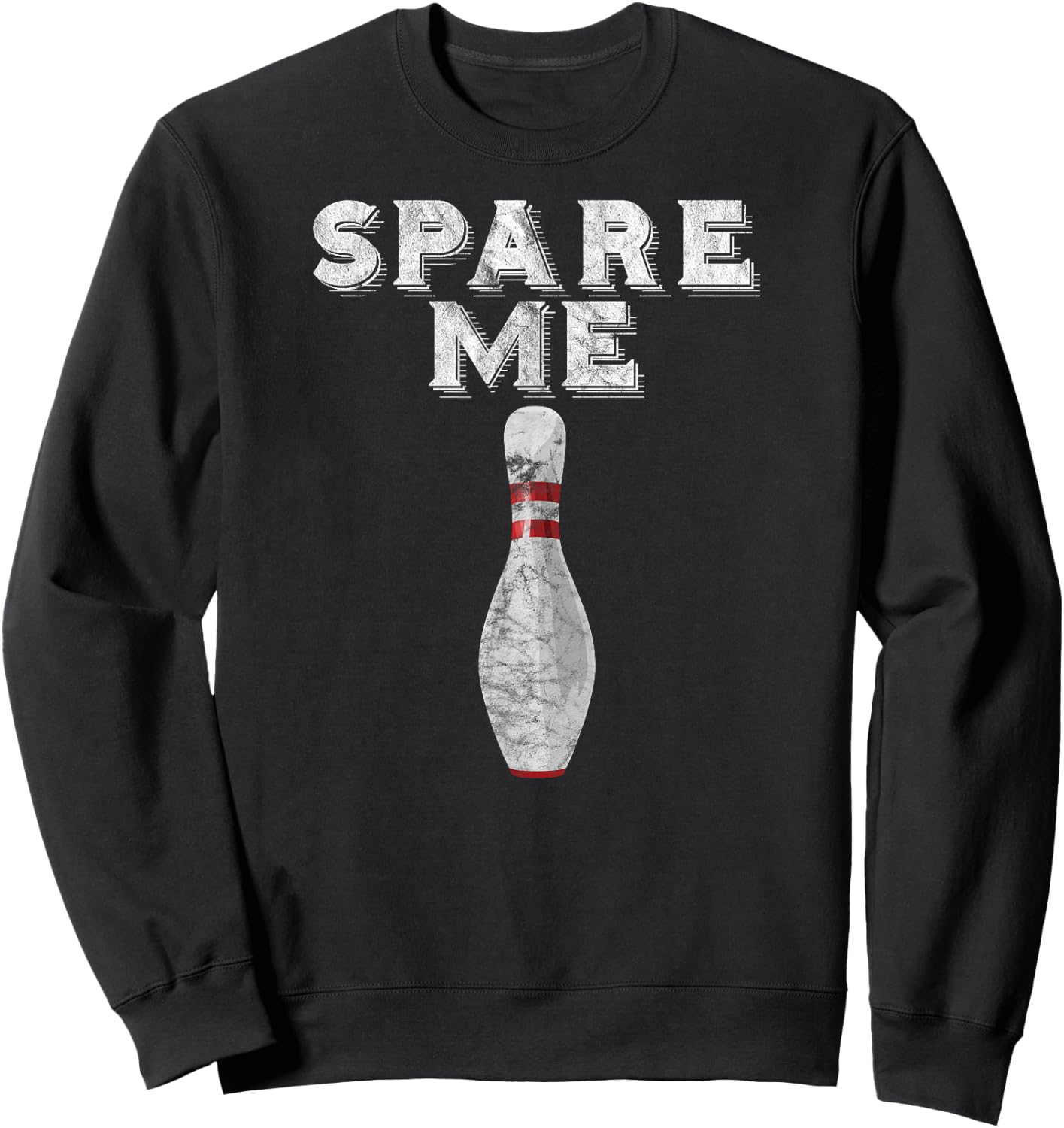Spare Me T Shirt Funny Bowling Team Vintage Sweatshirt - Sweatshirt | Black