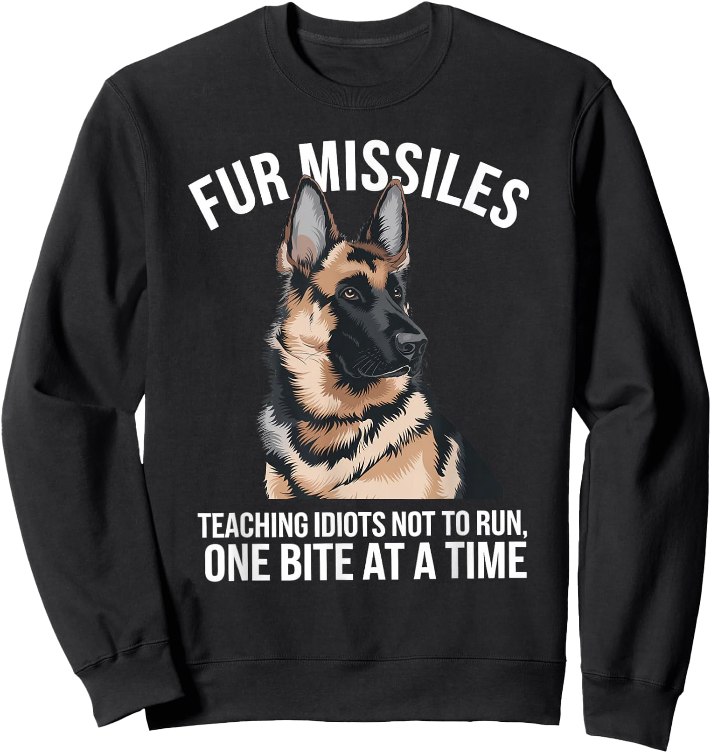 Fur Missiles Teaching Idiots Not to Run Sweatshirt - Sweatshirt | Black