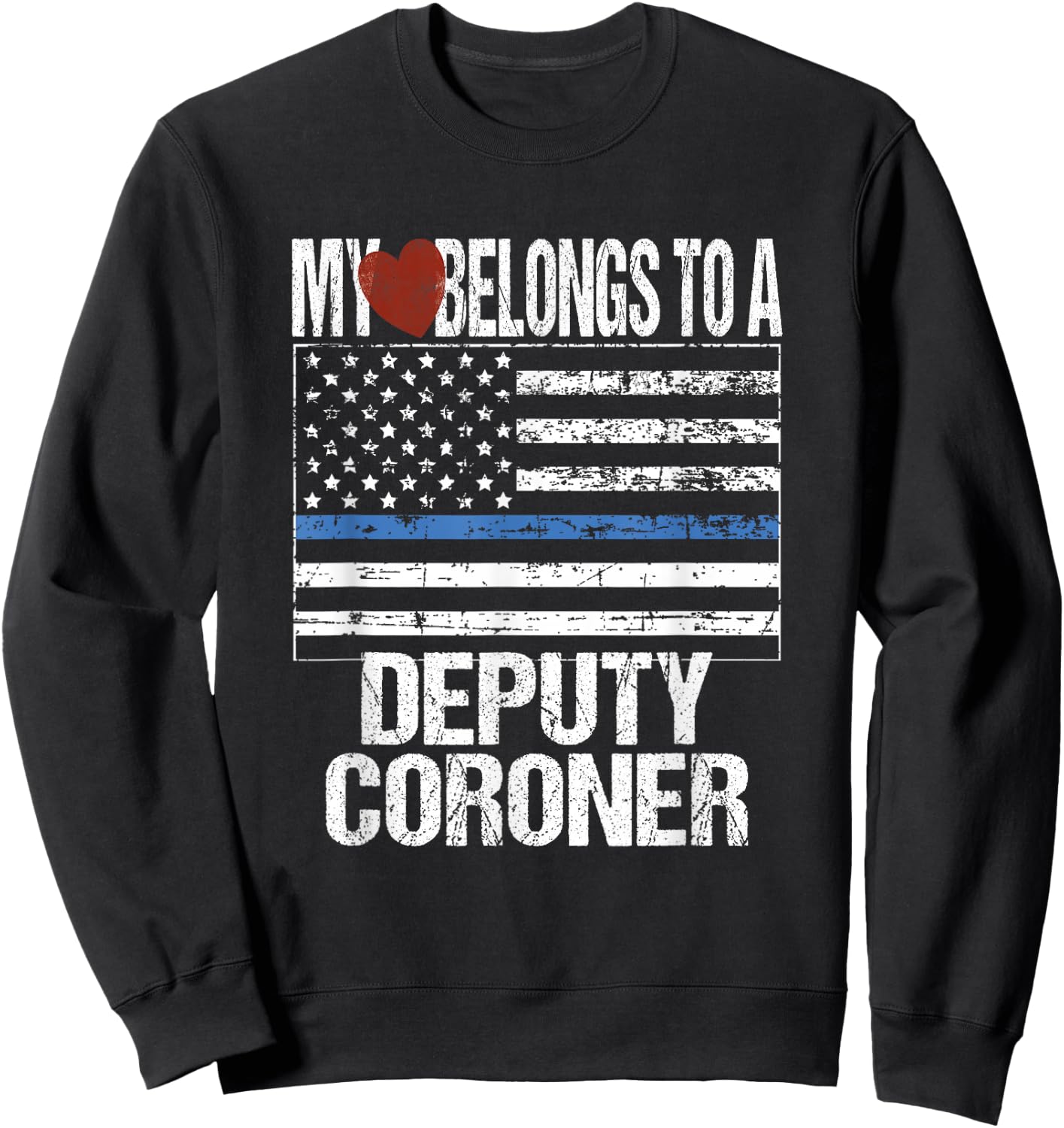 Deputy Coroner Thin US Blue Line Flag Spouse Girlfriend Gift Sweatshirt - Sweatshirt | Black