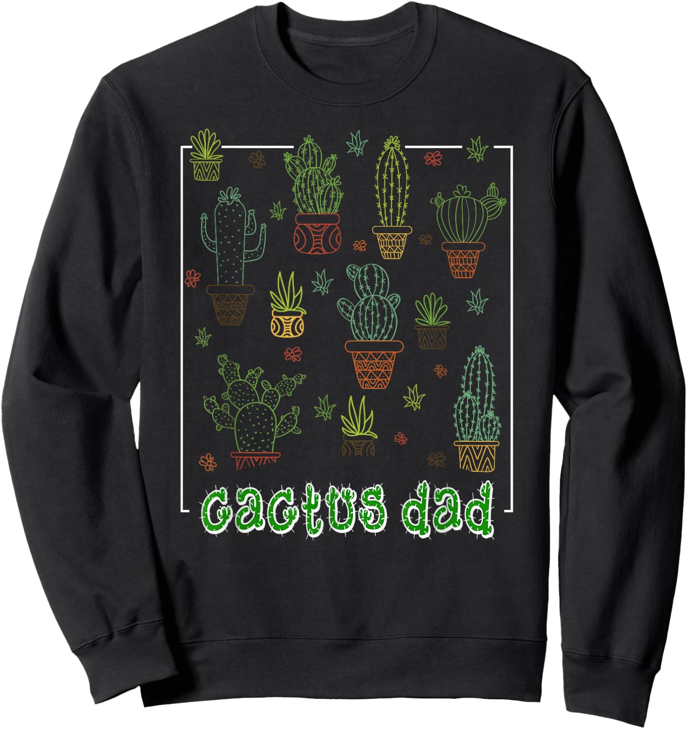 Dad Cactus Shirt Cactus Gift Father Cacti Lover Daddy Sweatshirt - Sweatshirt | Black