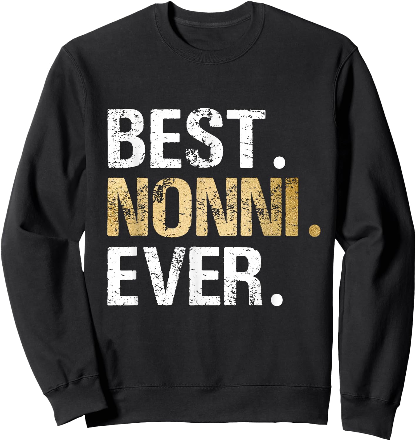 Birthday Christmas Grandparent Gifts for Nonni Best Nonni Ever Black Adults Small Classic Fit Crew Collar Short Sleeve Letter Print Pull On Casual Modern Humor Sweatshirt - Sweatshirt | Black