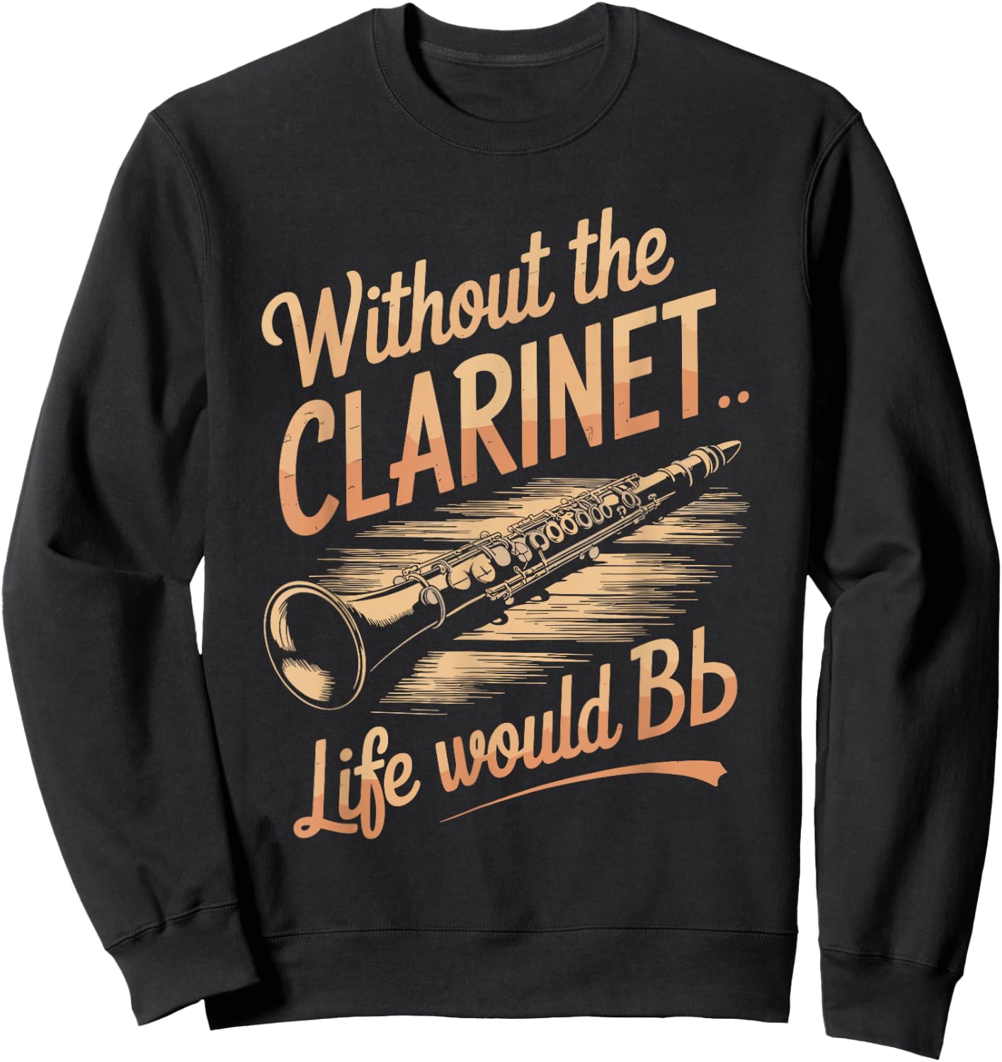 Without the Clarinet Life Would Be Flat, Clarinet Player Sweatshirt - Sweatshirt | Black