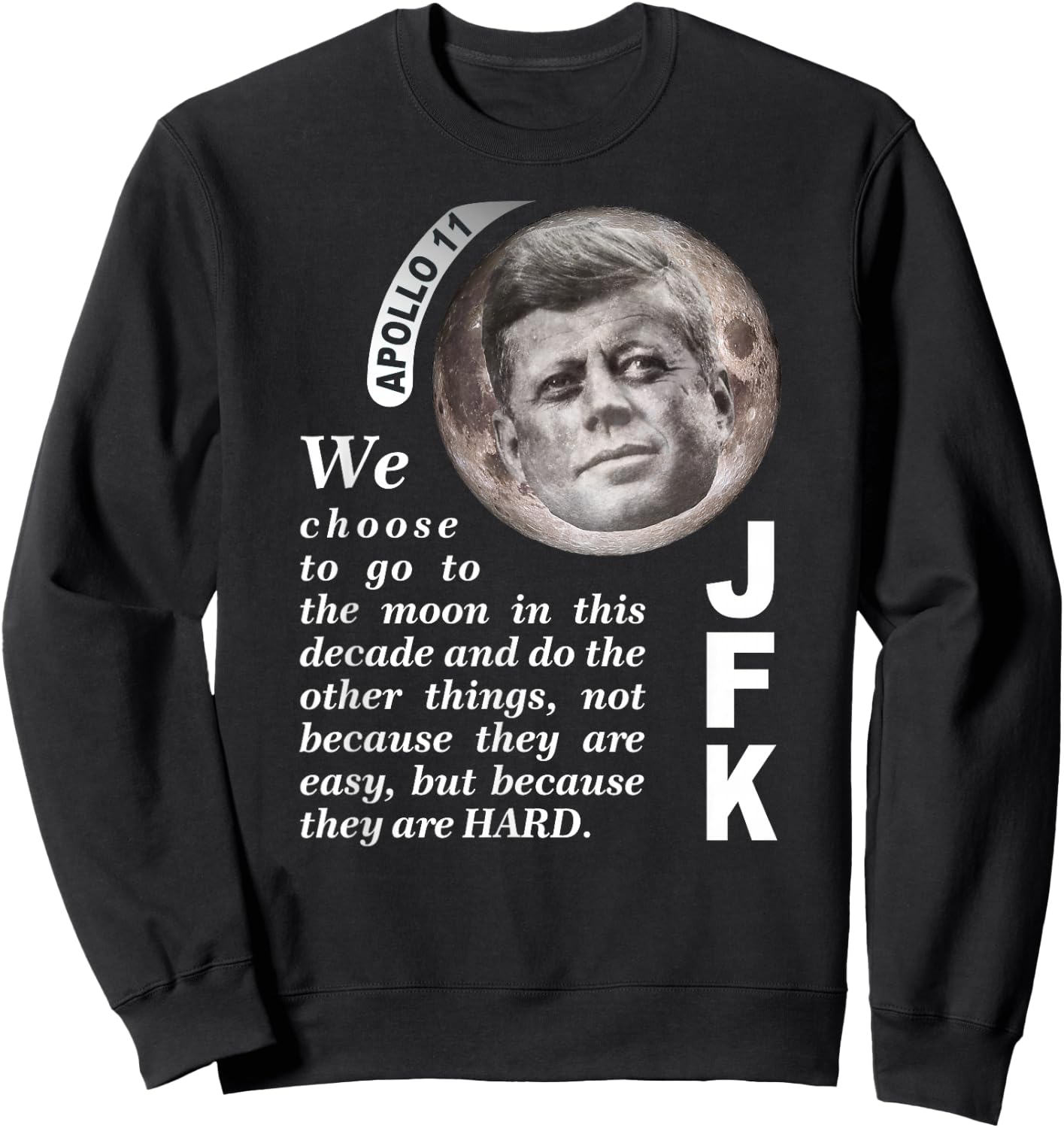 We Choose To Go To The Moon JFK Quote Sweatshirt - Sweatshirt | Black
