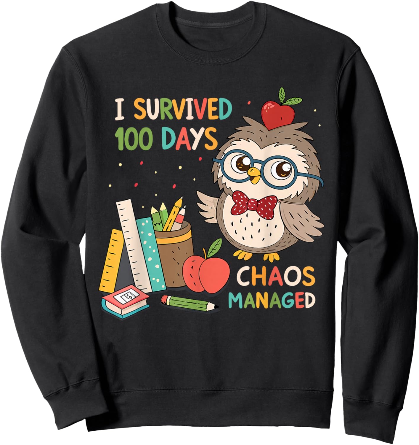 100th Day of School - I Survived 100 Days - Chaos Managed Sweatshirt - Sweatshirt | Black