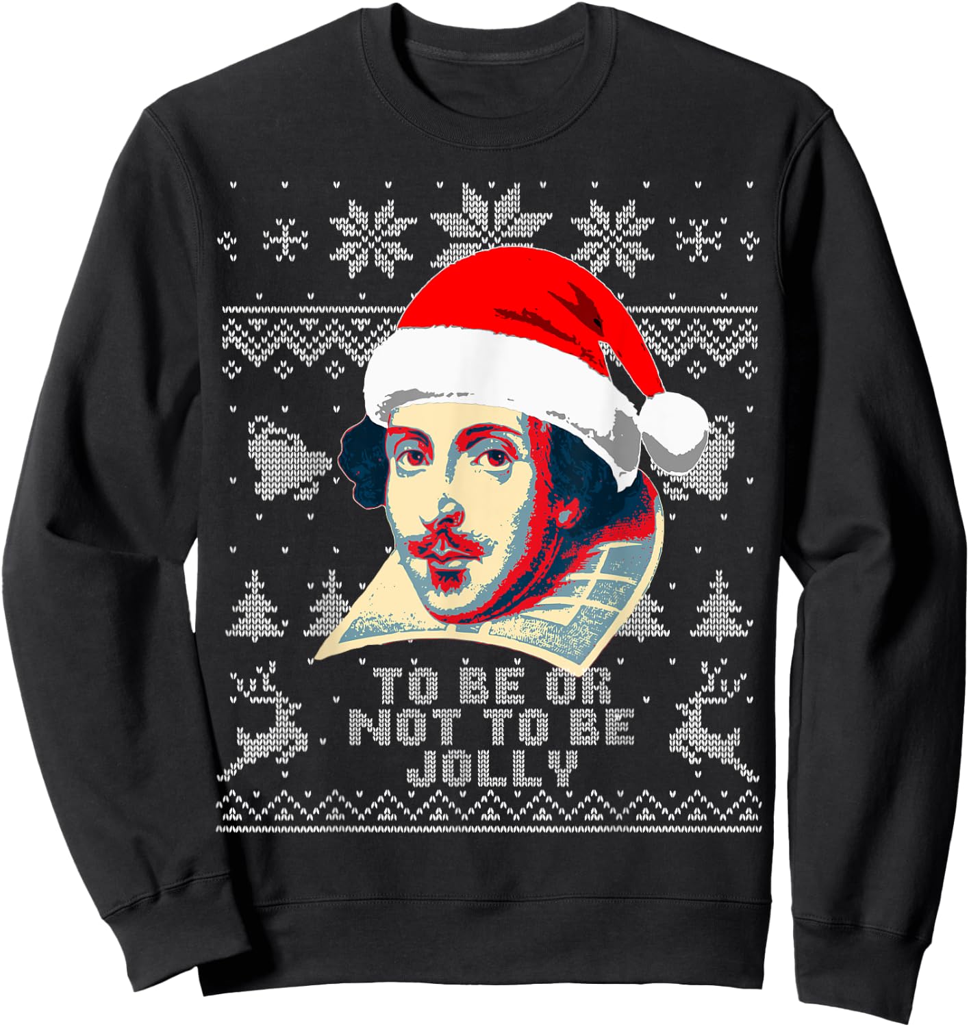 William Shakespeare To Be Or Not To Be Jolly Funny Christmas Sweatshirt - Sweatshirt | Black