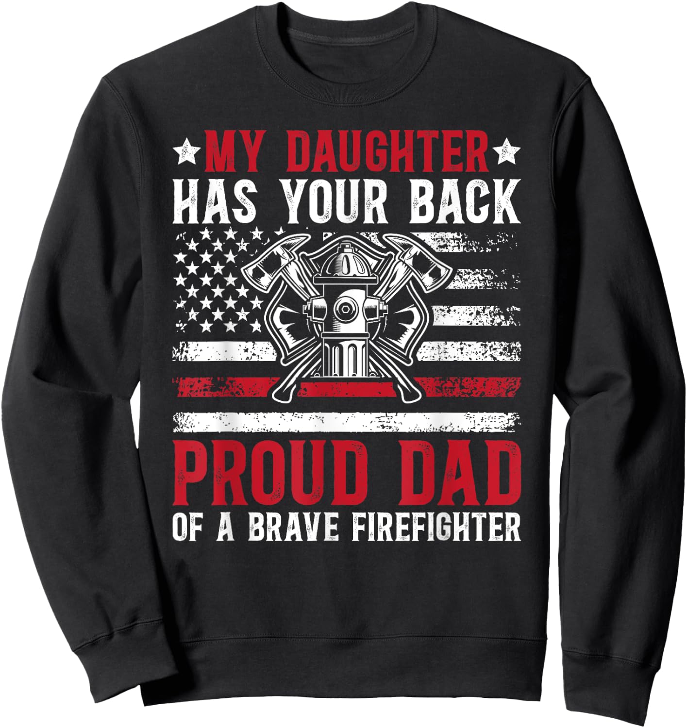 Proud Firefighter Dad Fireman Dad Firefighter Father Sweatshirt - Sweatshirt | Black