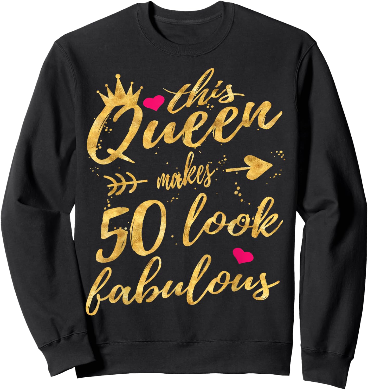 This Queens Makes 50 Look Fabulous 50th Birthday Shirt Women Sweatshirt - Sweatshirt | Black