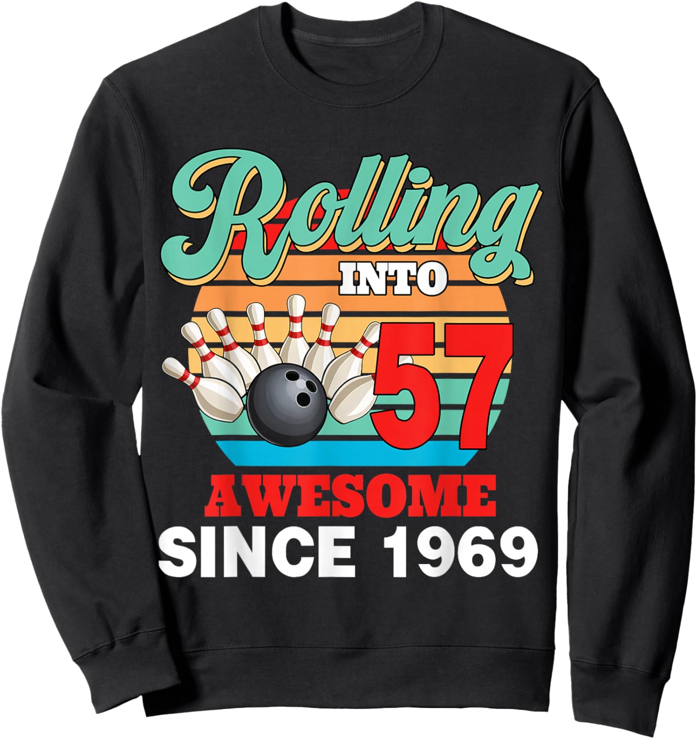 Retro Rolling Into 57 Awesome Since 1969 Bowling Birthday Sweatshirt - Sweatshirt | Black