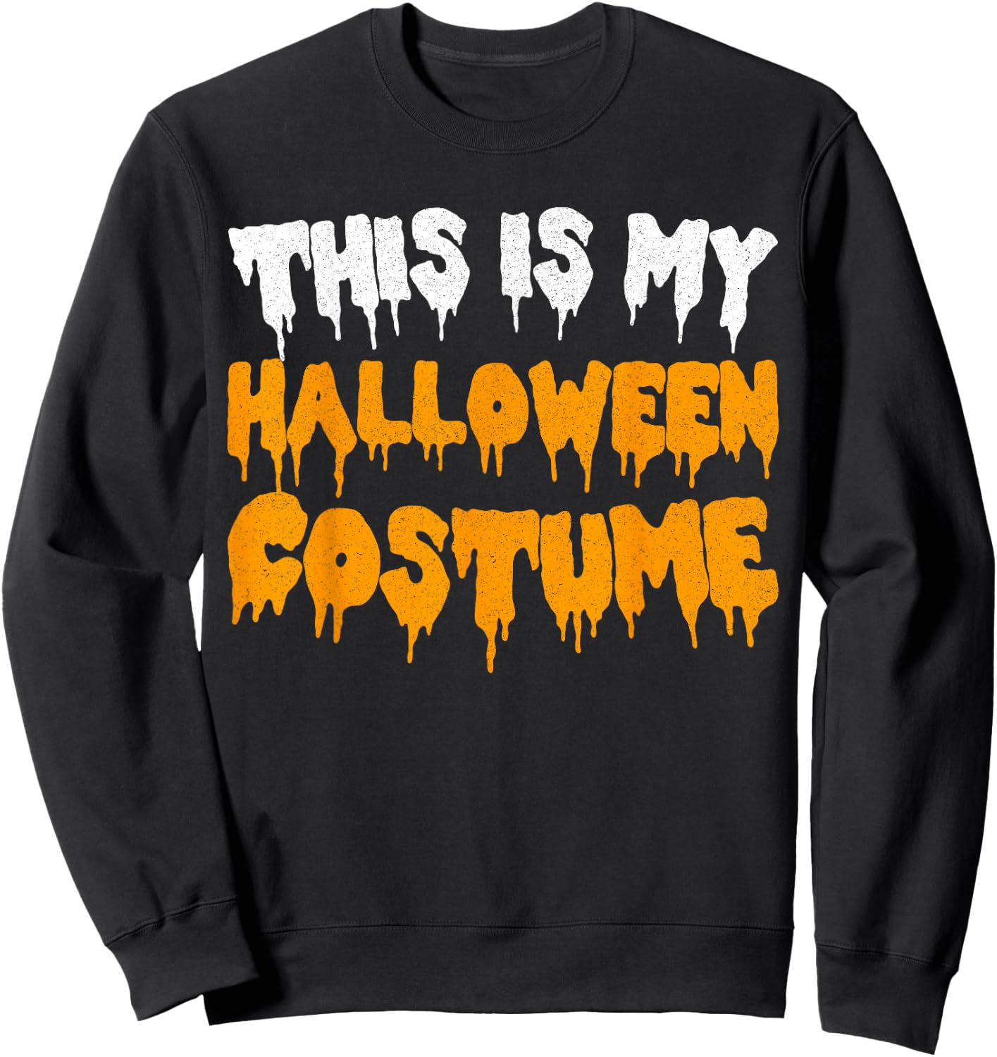This Is My Halloween Costume Shirt Adult Men Women Kids Sweatshirt - Sweatshirt | Black