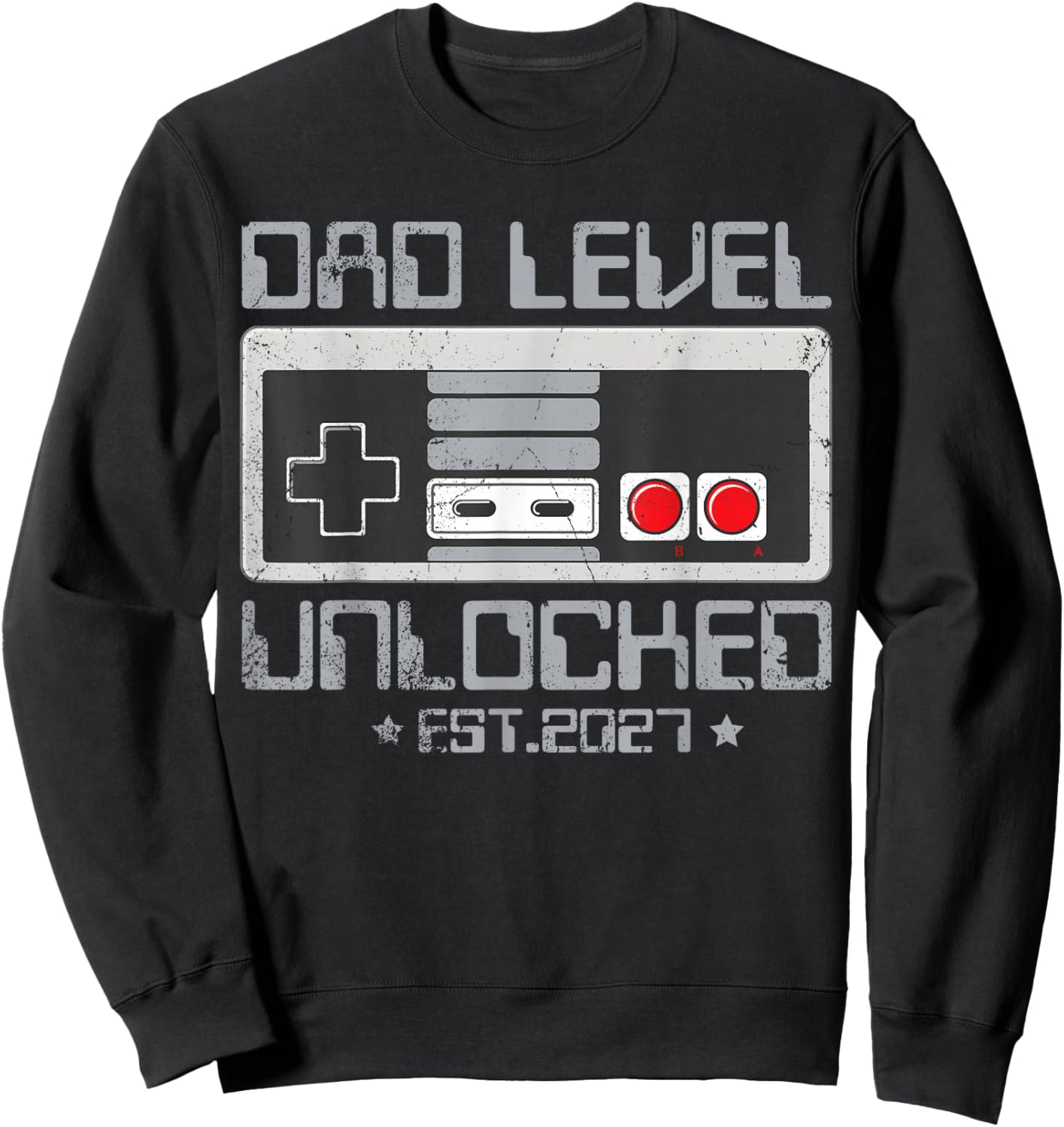 Dad Level Unlocked 2027 First Time Soon to Be Gamer Daddy Sweatshirt - Sweatshirt | Black