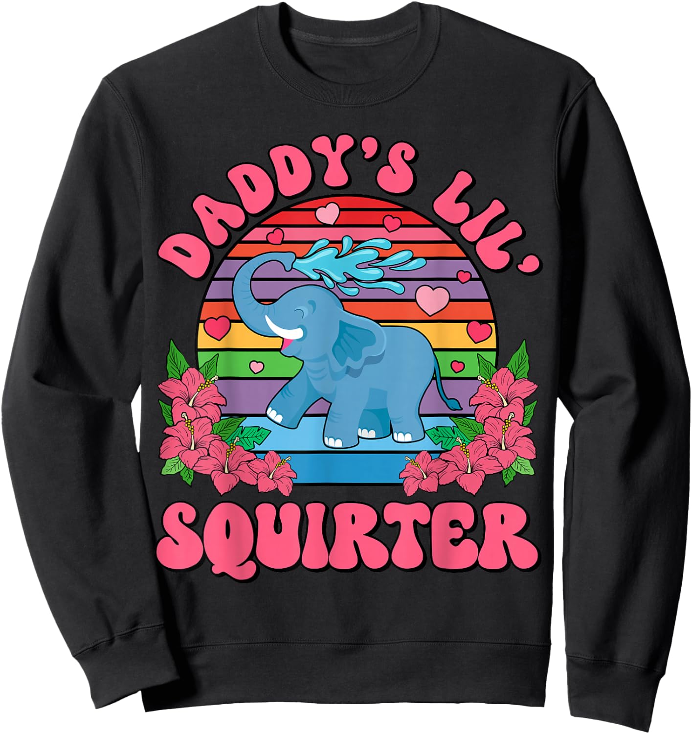 Inappropriate Funny Daddy's Lil Squirter Embarrassing Women Sweatshirt - Sweatshirt | Black