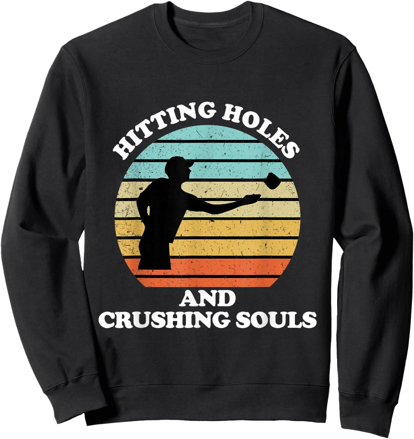 Hitting Holes and Crushing Souls Funny Cornhole Sweatshirt - Sweatshirt | Black