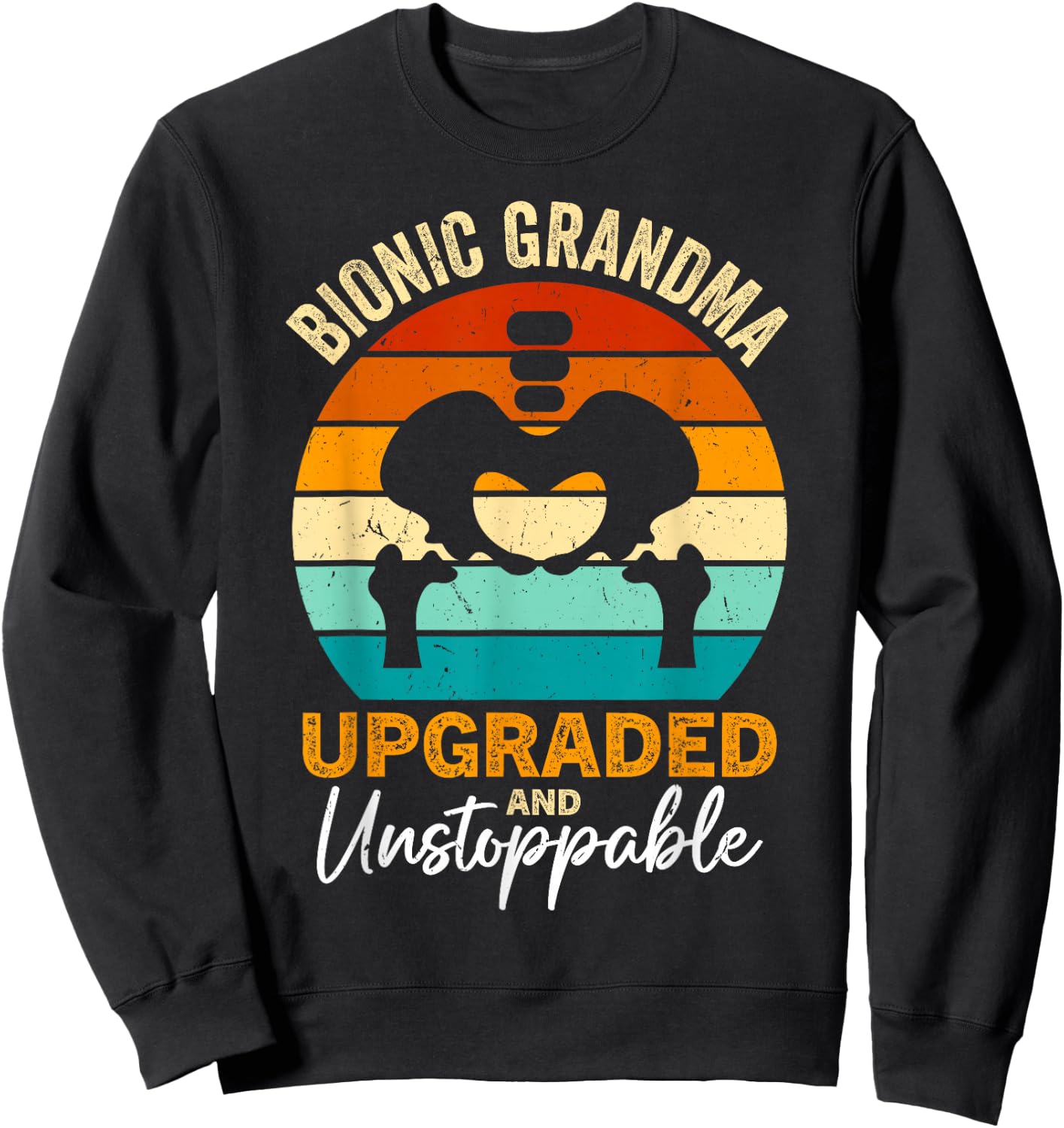 Bionic Grandma After Hip Surgery Gift Hip Replacement Sweatshirt - Sweatshirt | Black