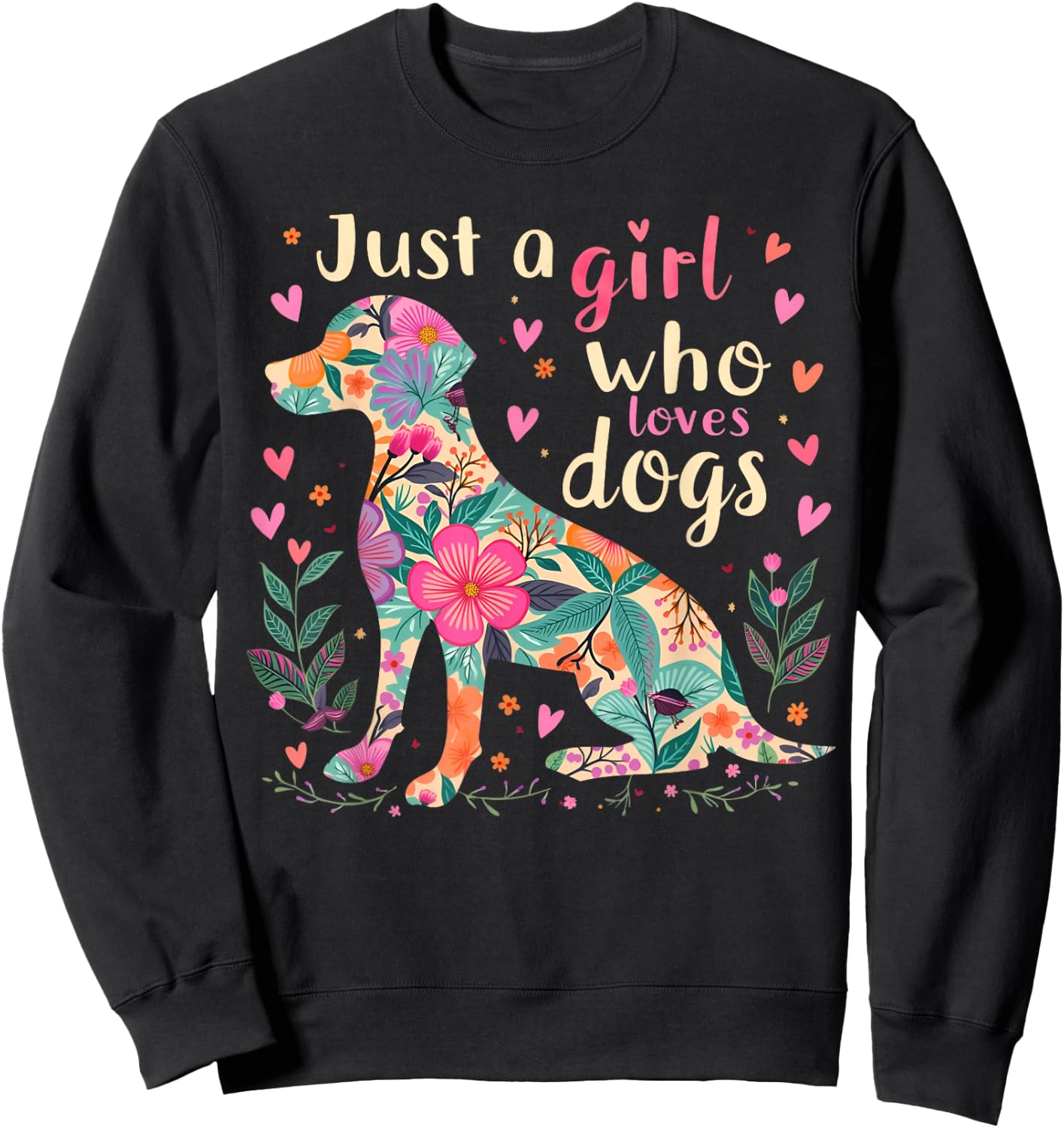 Just a Girl Who Loves Dogs Floral Animal Lover Sweatshirt - Sweatshirt | Black