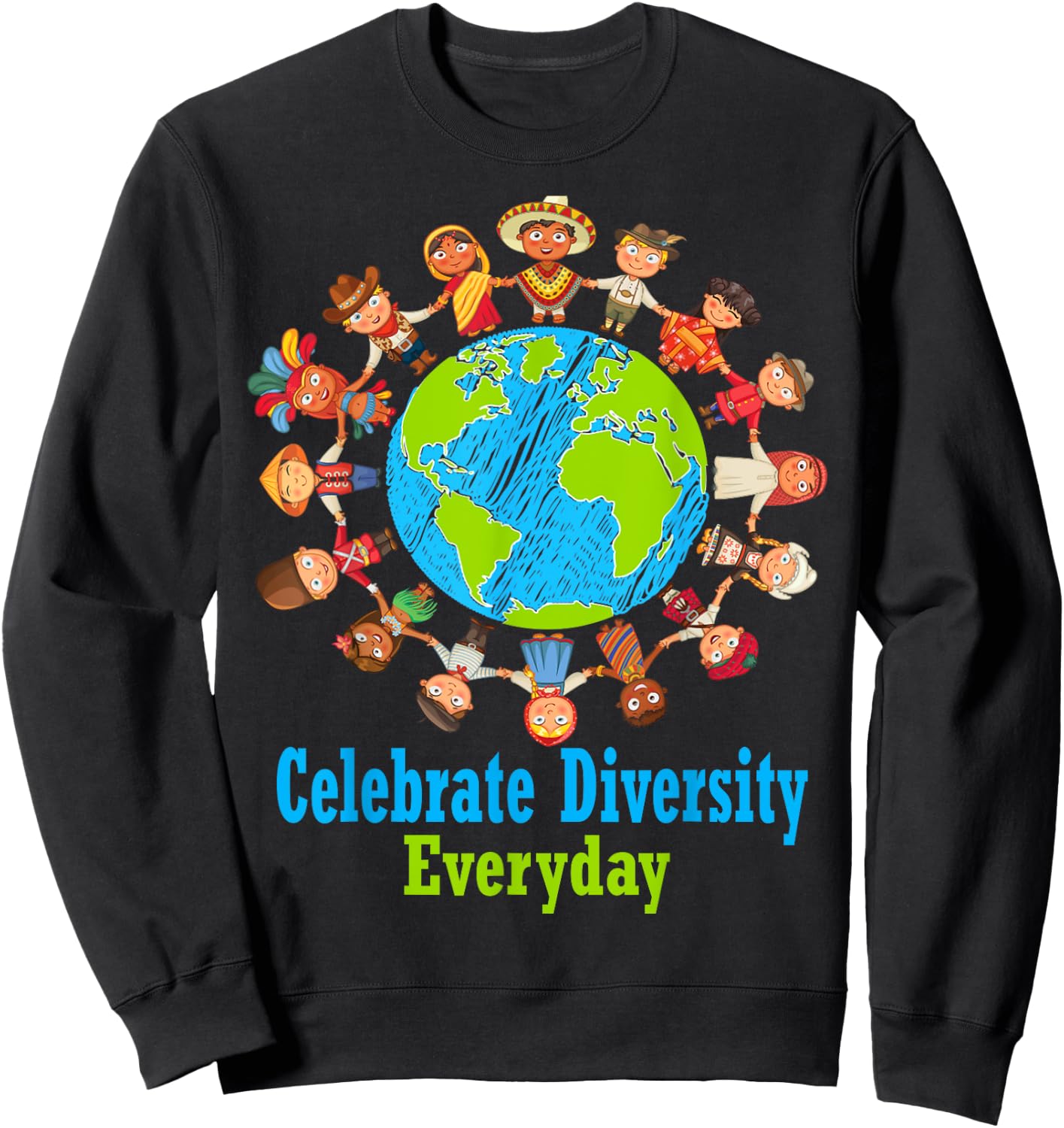 Celebrate Diversity Everyday Teachers & school student gift Men Women Girls Kids Sweatshirt - Sweatshirt | Black