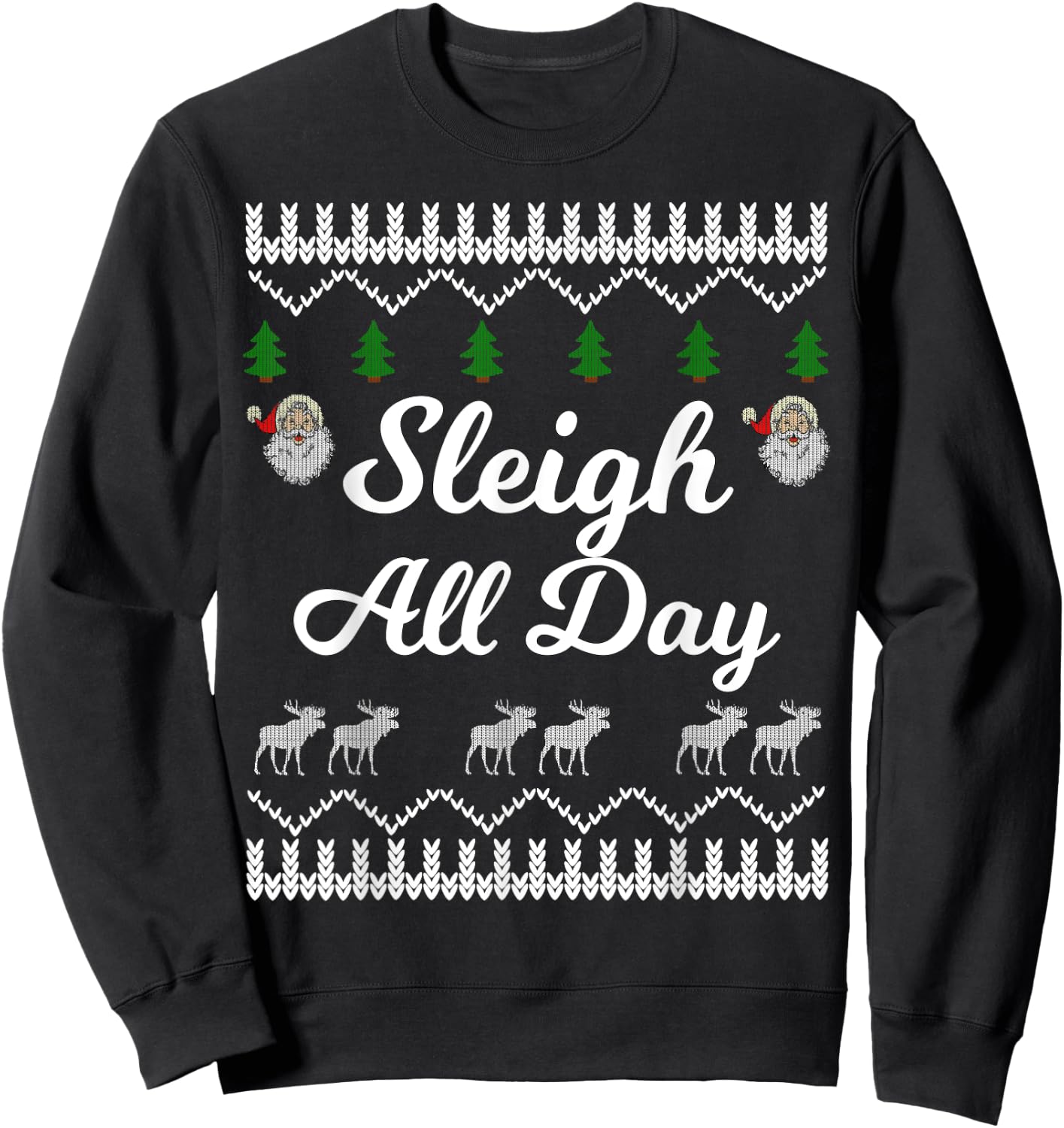 SLEIGH ALL DAY Ugly Christmas Shirt Santa Sweatshirt - Sweatshirt | Black