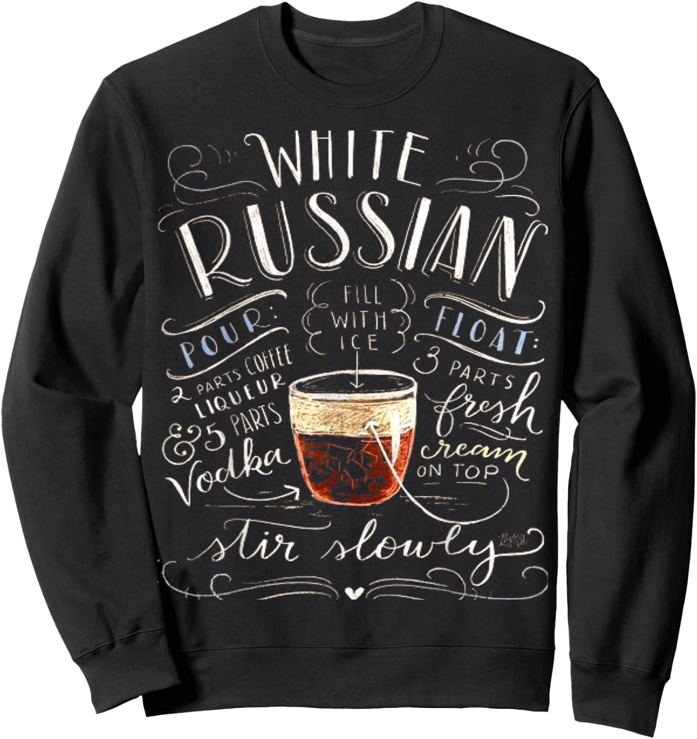 White Russian Drink Cocktail Recipe Perfect Drinking Sweatshirt - Sweatshirt | Black