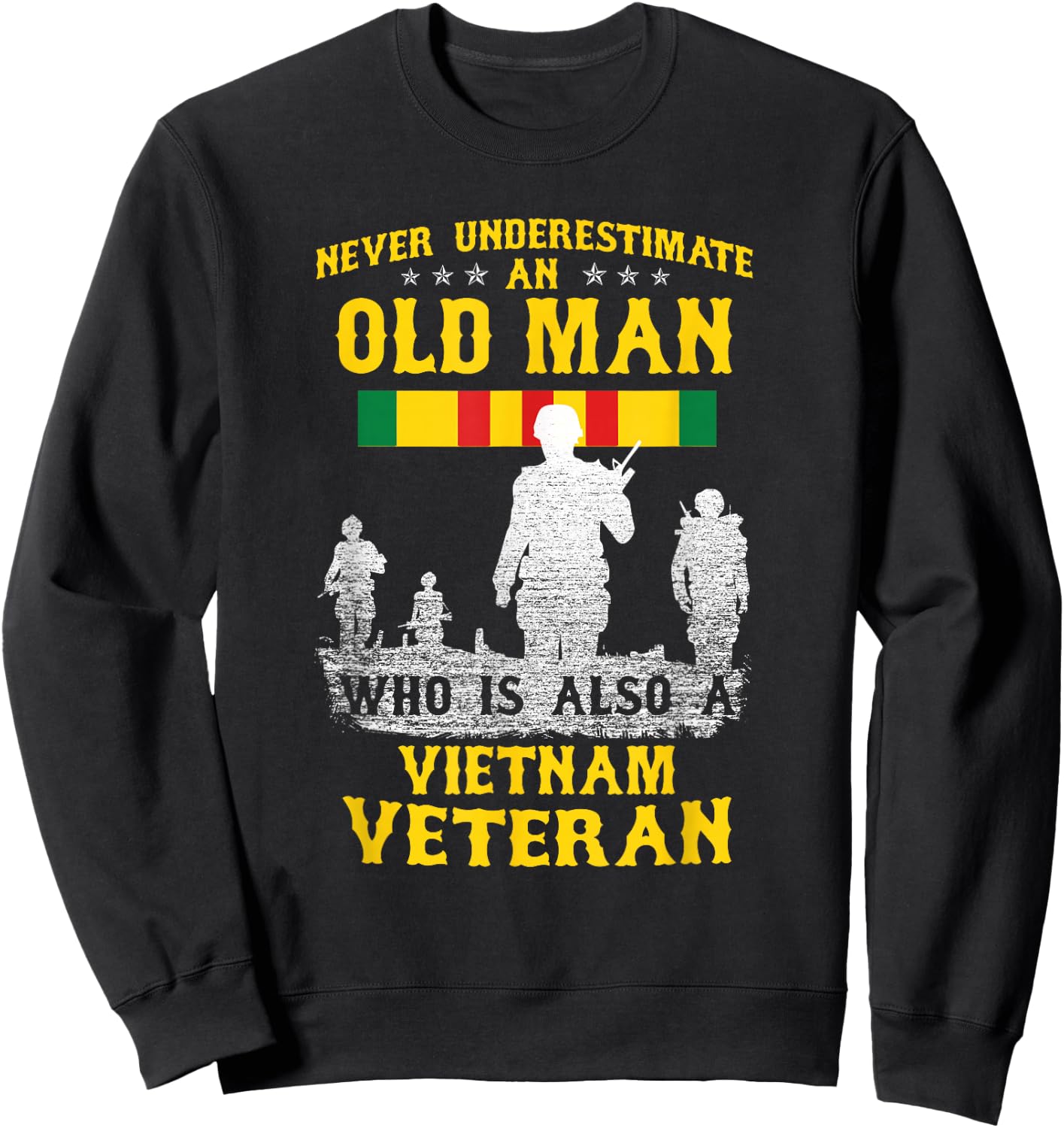 Never Underestimate an Old Man Vietnam Veteran - Gift Sweatshirt - Sweatshirt | Black