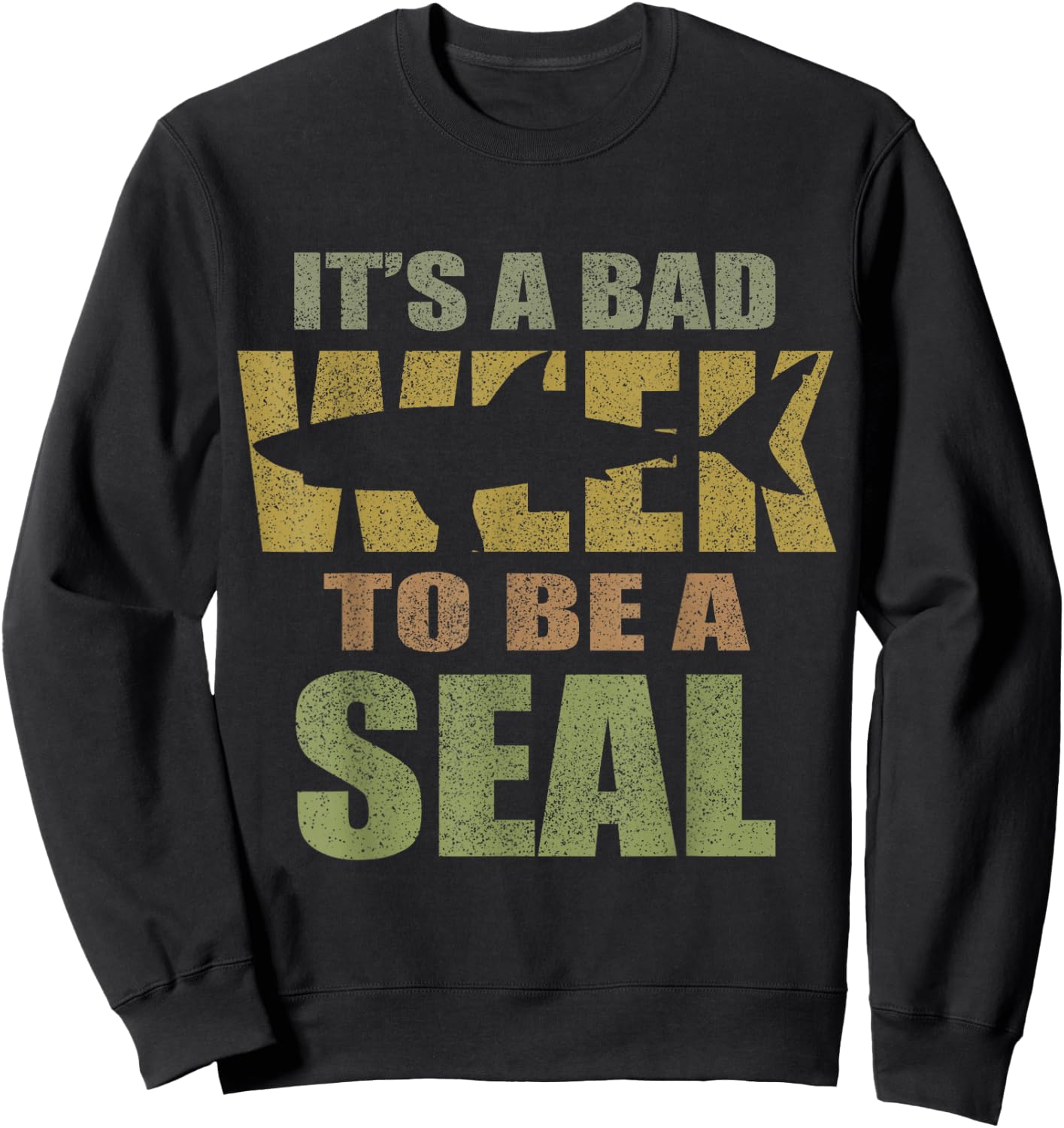 Vintage It's A Bad Week To Be A Seal Shark Lovers Sweatshirt - Sweatshirt | Black