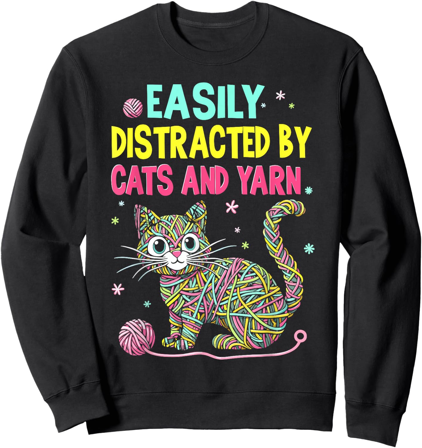 Easily Distracted By Cats And Yarn Knitting Yarn Crochet cat Sweatshirt - Sweatshirt | Black