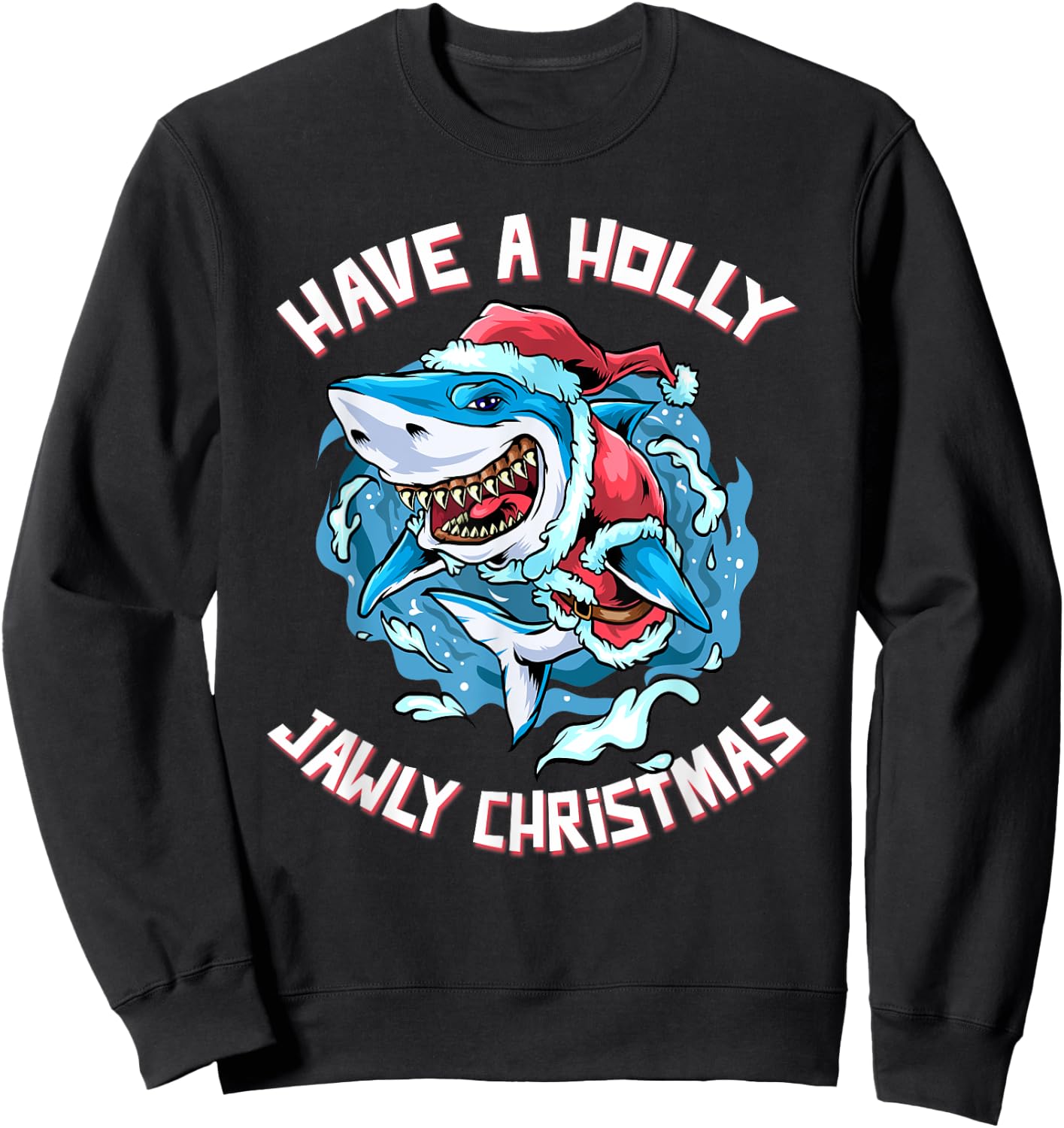 Have A Holly Jawly Christmas Santa Great White Shark Funny Sweatshirt - Sweatshirt | Black