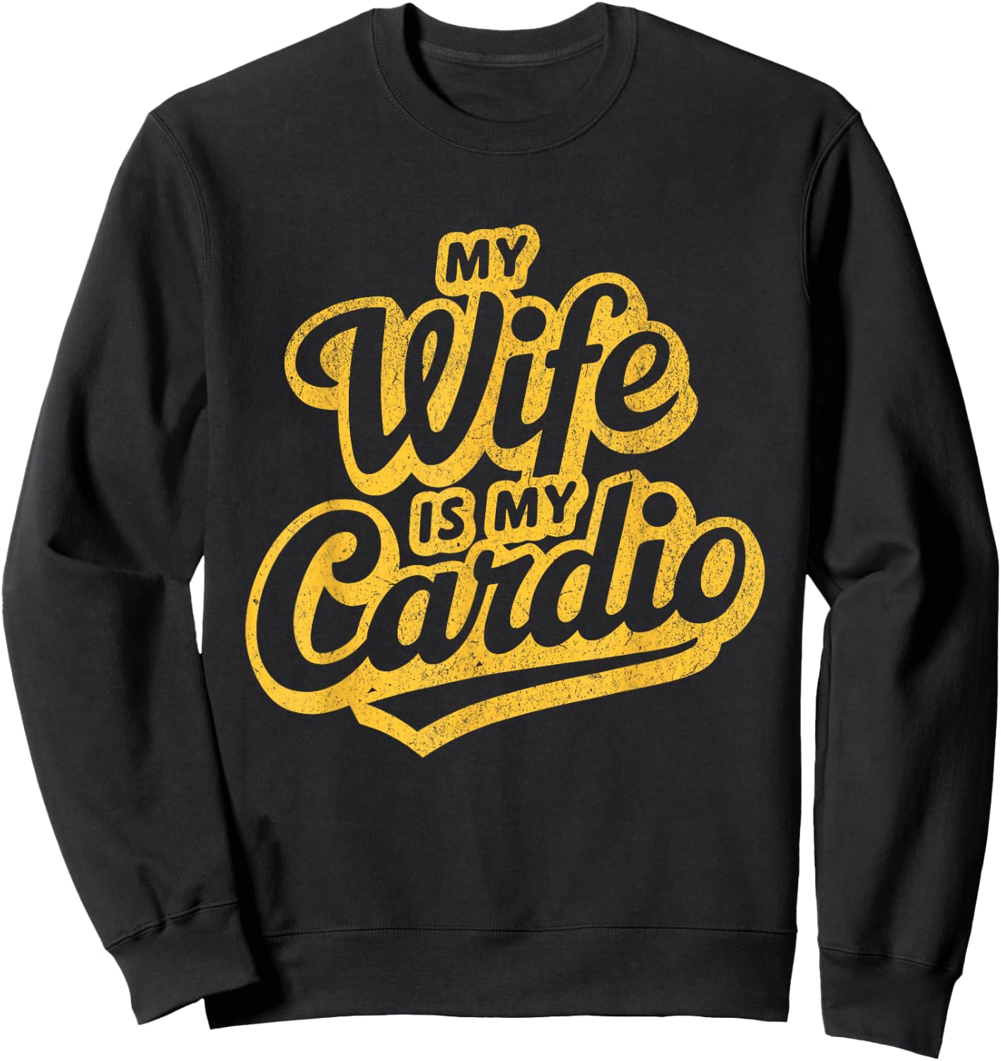 My Wife Is My Cardio Workout Gym Funny Husband And Wife Sweatshirt - Sweatshirt | Black