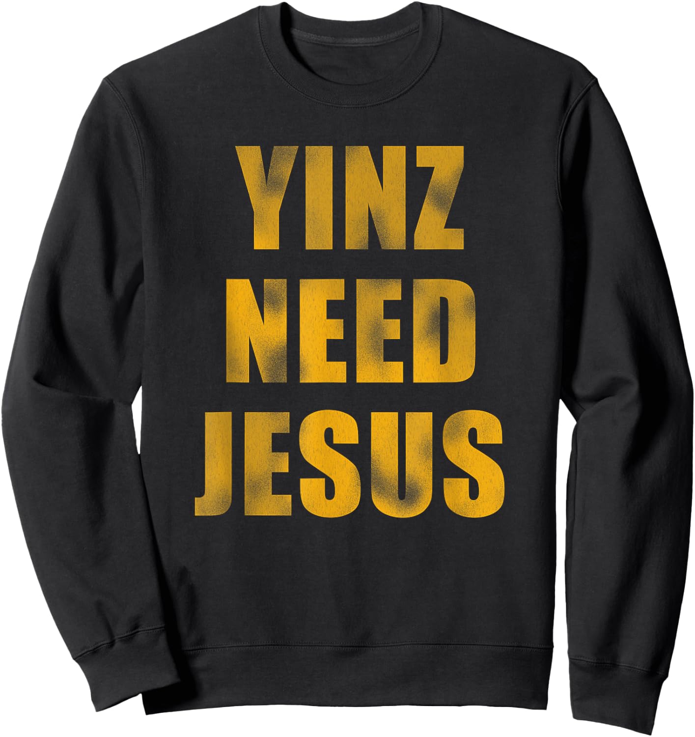 Vintage Yinz Need Jesus Pittsburghese Sweatshirt - Sweatshirt | Black